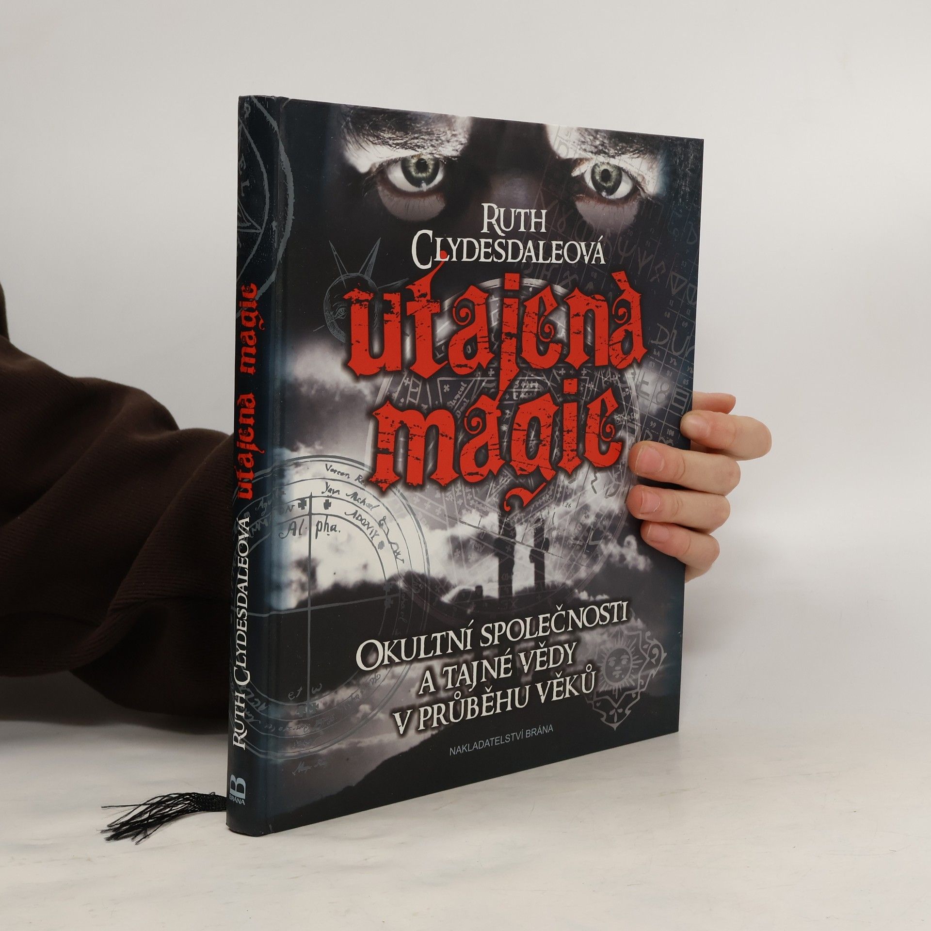 Ruth Clydesdale Utajená magie. Okultní společnosti a tajné vědy v průběhu věků.