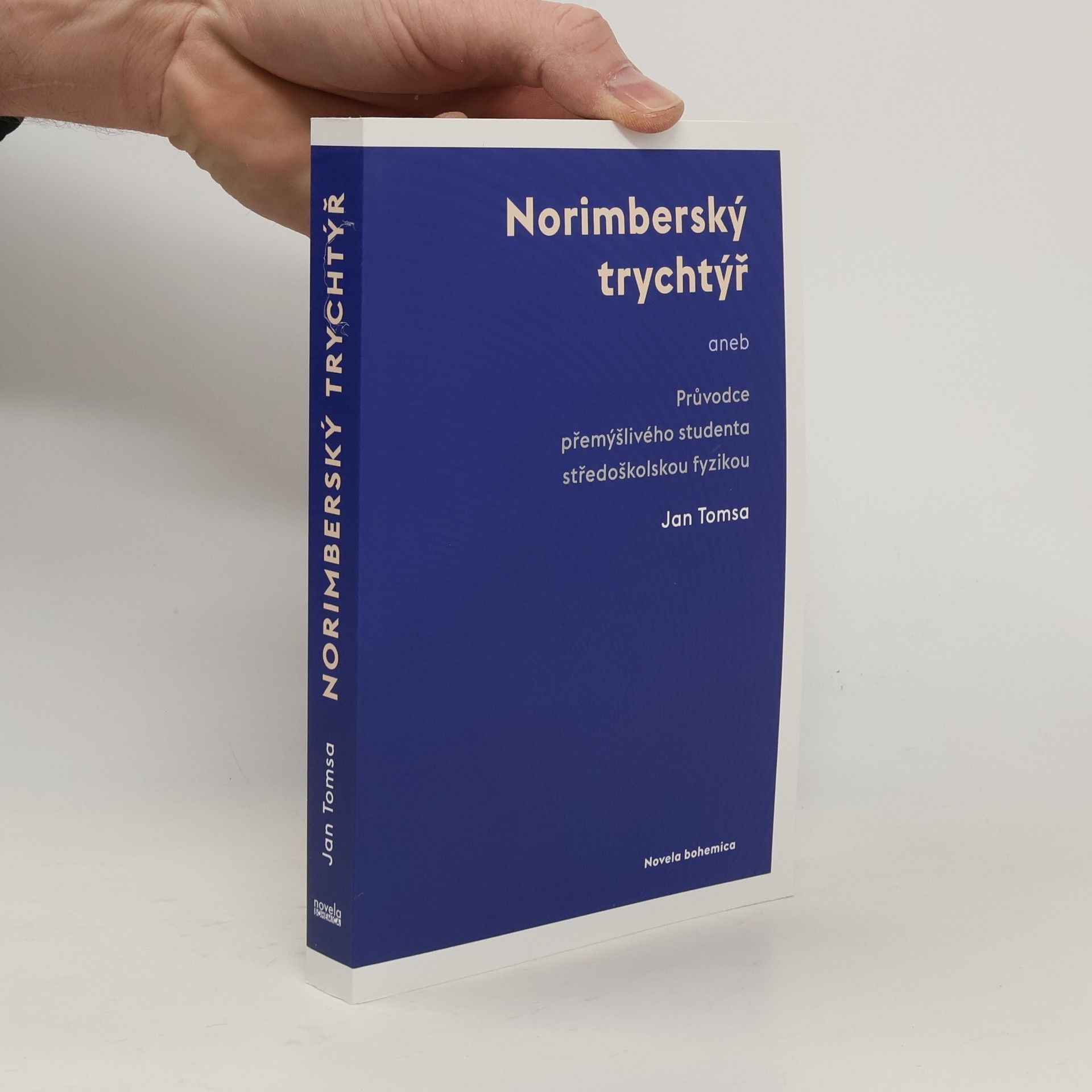 Jan Tomsa Norimberský trychtýř, aneb, Průvodce přemýšlivého studenta středoškolskou fyzikou