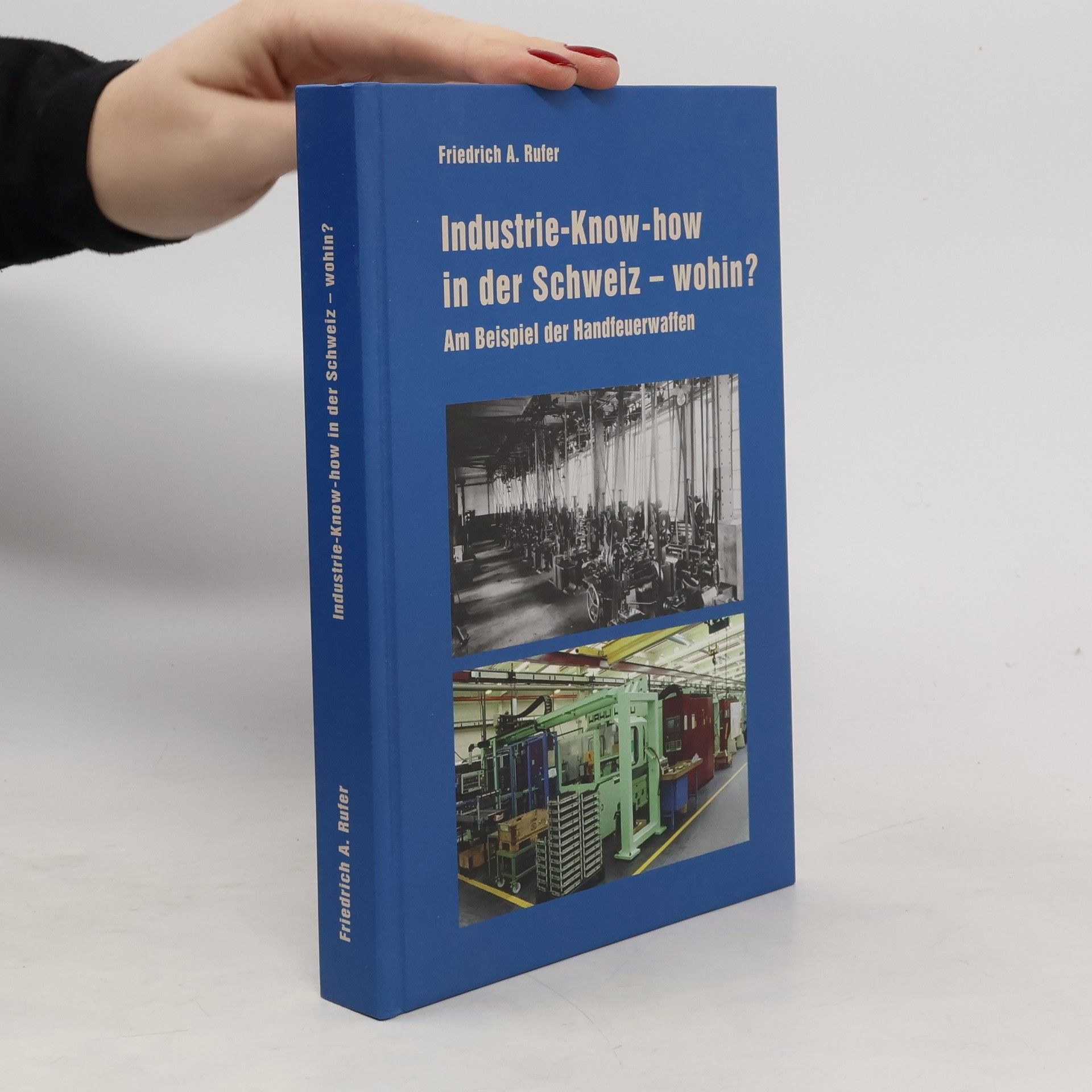 Friedrich A. Rufer Industrie-Know-how in der Schweiz - wohin?