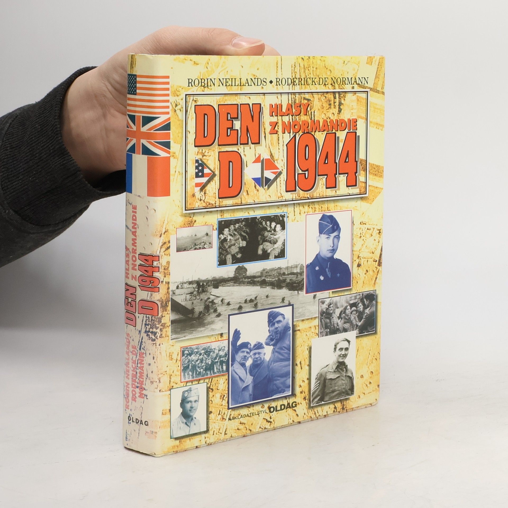 Robin Neillands Den D, 1944 : hlasy z Normandie
