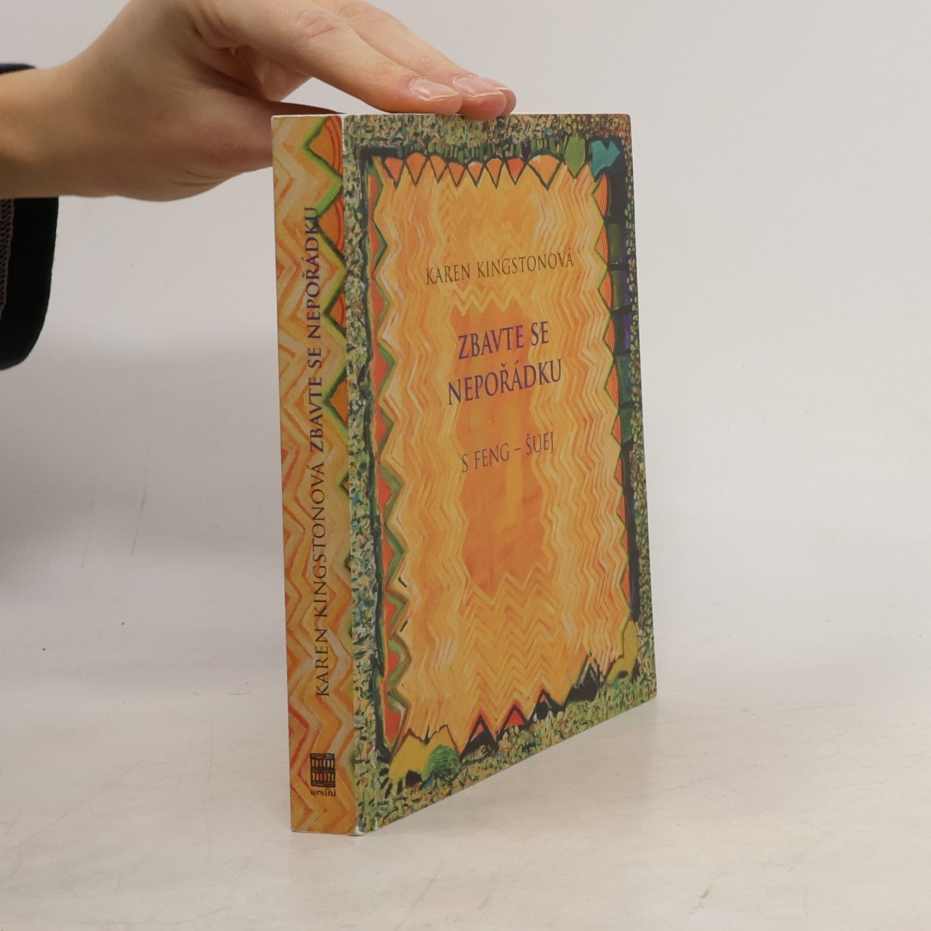 Karen Kingston Zbavte se nepořádku s feng-šuej