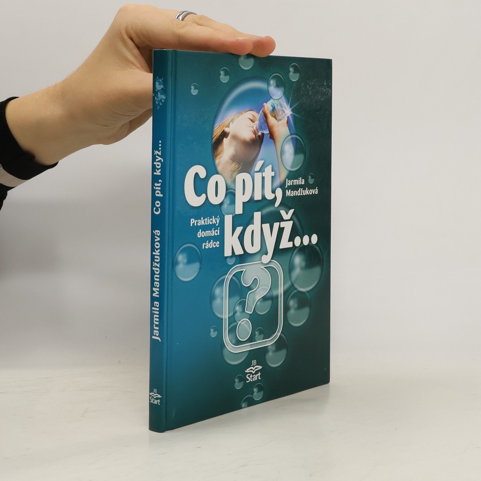 Jarmila Mandžuková Co pít, když... Praktický domácí rádce