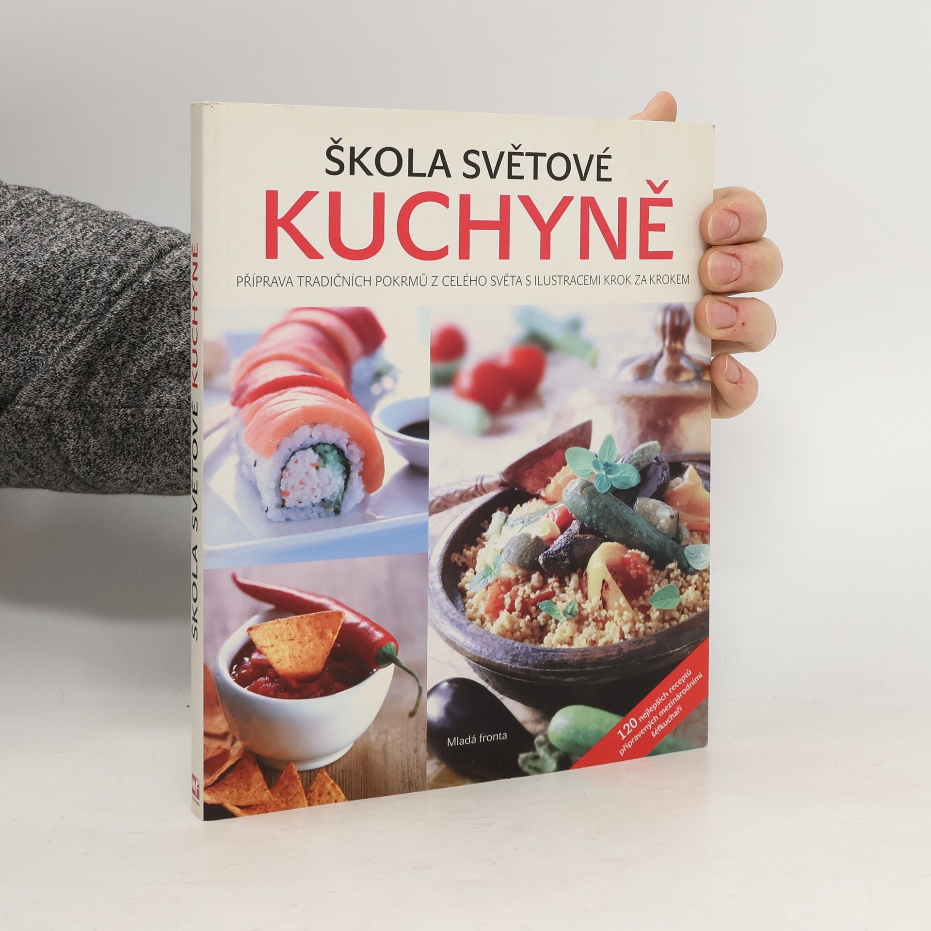 Škola světové kuchyně. Příprava tradičních pokrmů z celého světa s ilustracemi krok za krokem