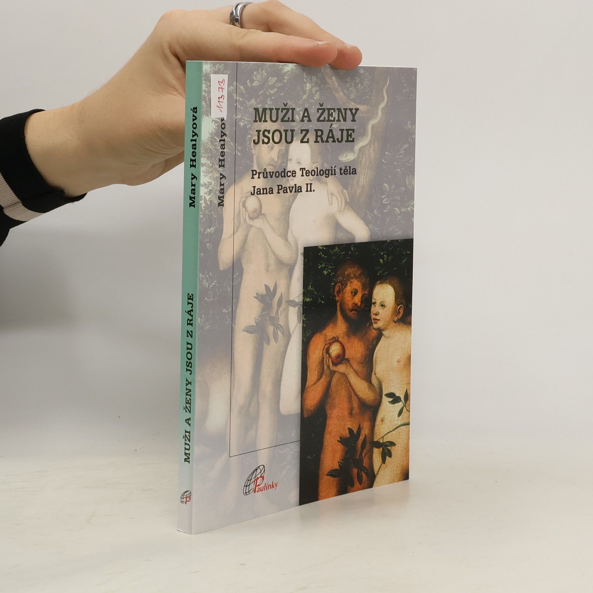 Mary Healy Muži a ženy jsou z ráje : průvodce Teologií těla Jana Pavla II.
