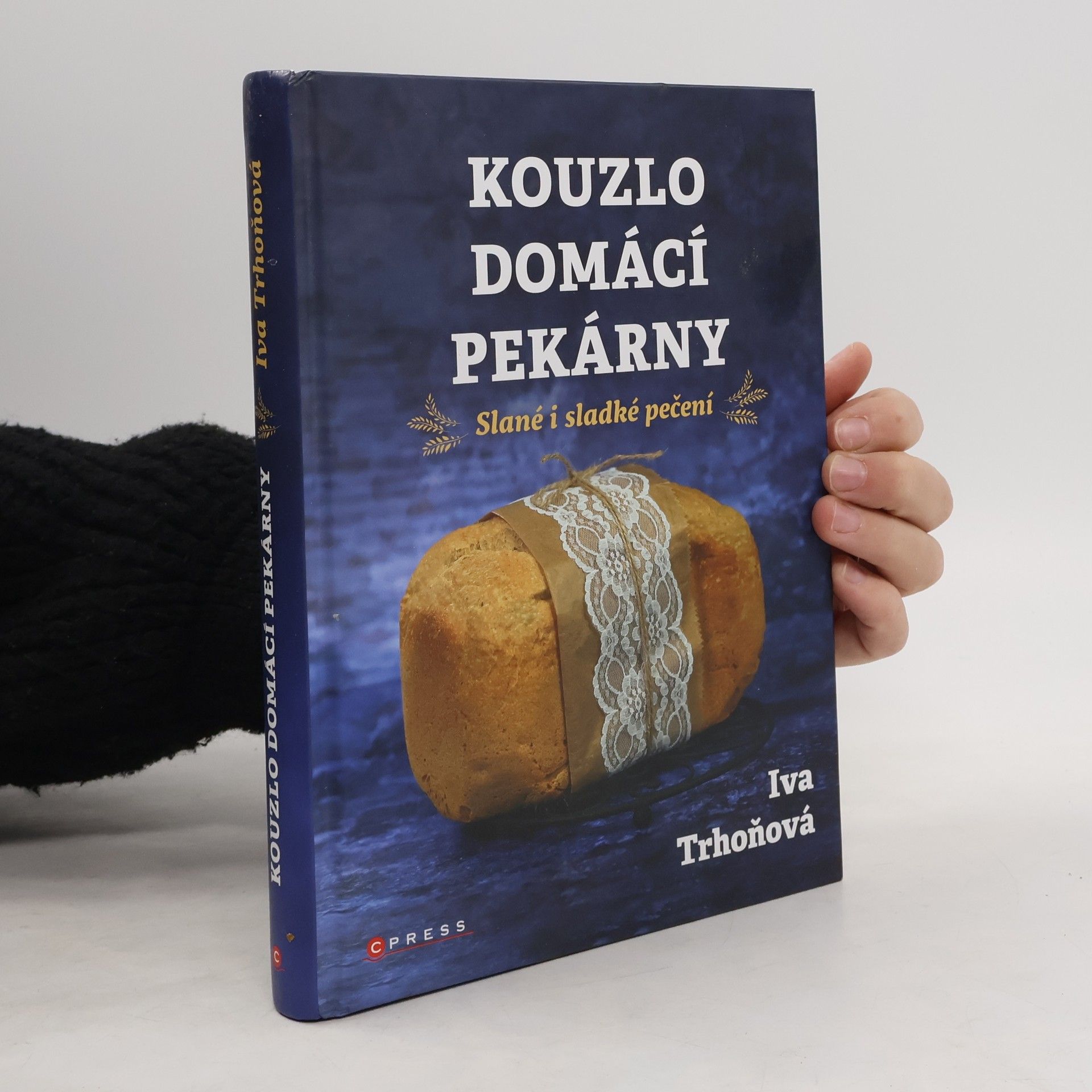 Iva Trhoňová Kouzlo domácí pekárny. Slané i sladké pečení