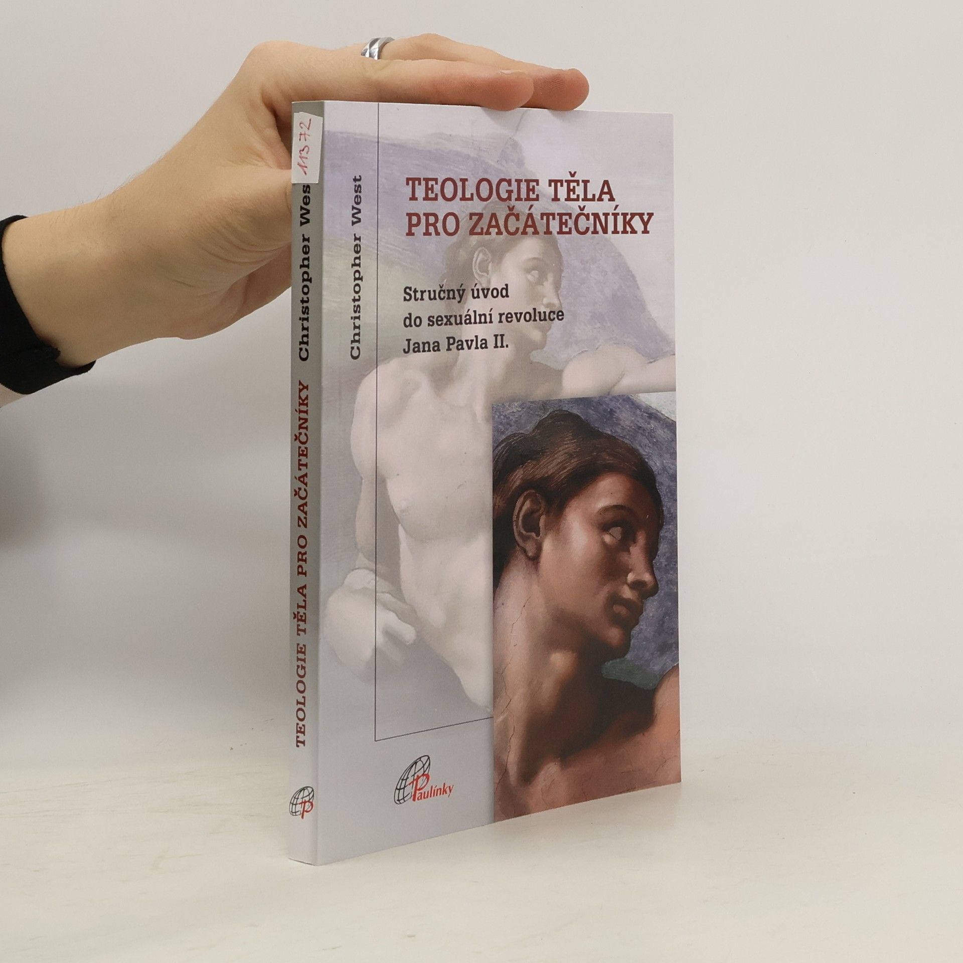 Teologie těla pro začátečníky - stručný úvod do sexuální revoluce Jana Pavla II.