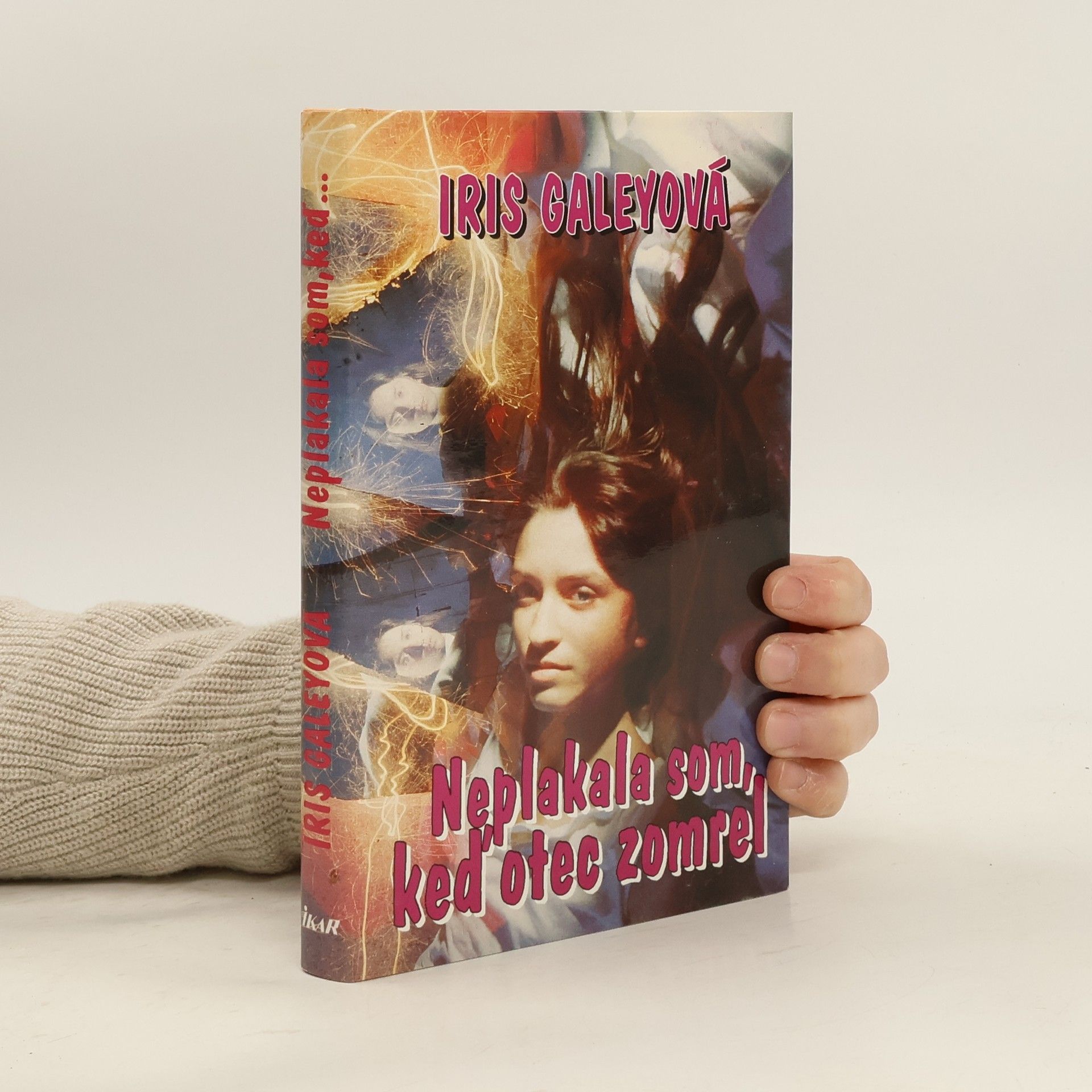 Iris Galey Neplakala som, keď otec zomrel