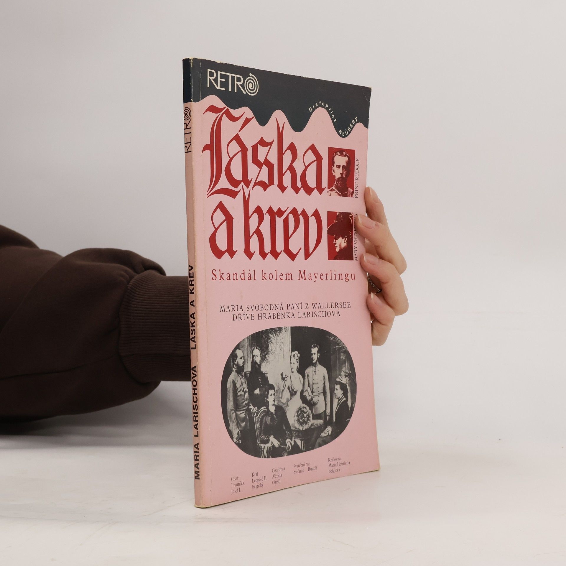Marie Louise von Wallersee-Larisch Láska a krev : skandál kolem Mayerlingu