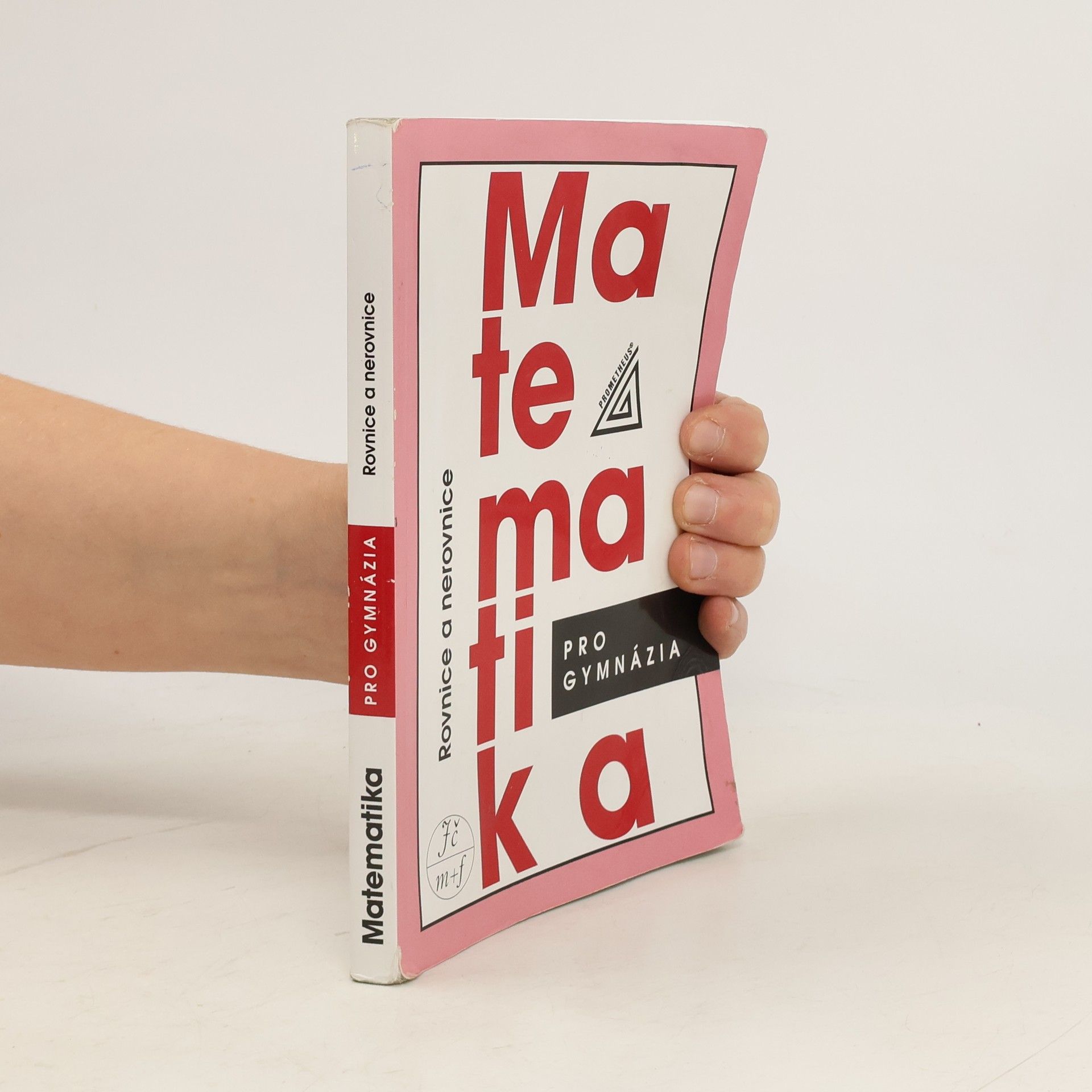 Matematika pro gymnázia. Rovnice a nerovnice