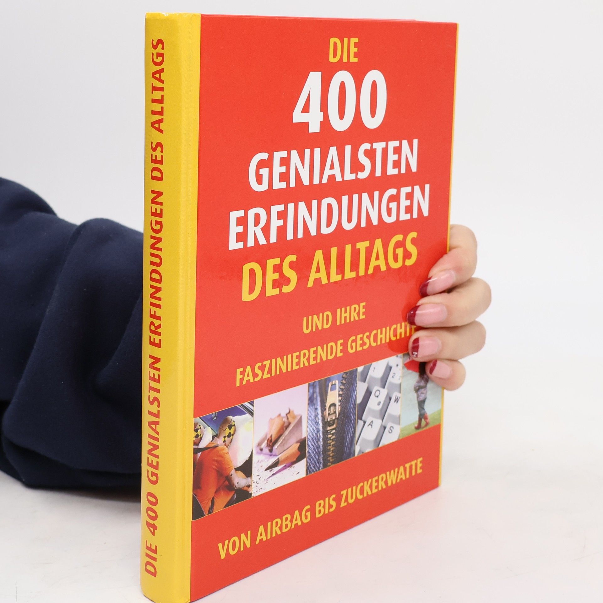 Collectif d'auteurs Die 400 genialsten Erfindungen des Alltags und ihre faszinierende Geschichte