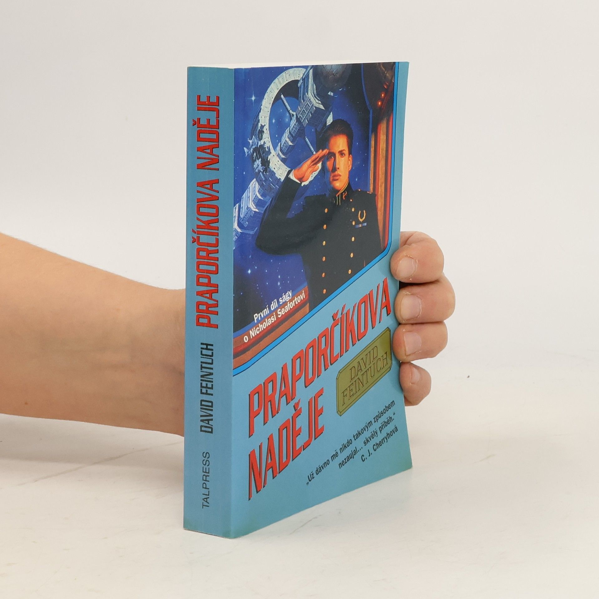 David Feintuch Praporčíkova naděje. První díl ságy o Nicholasi Seafortovi