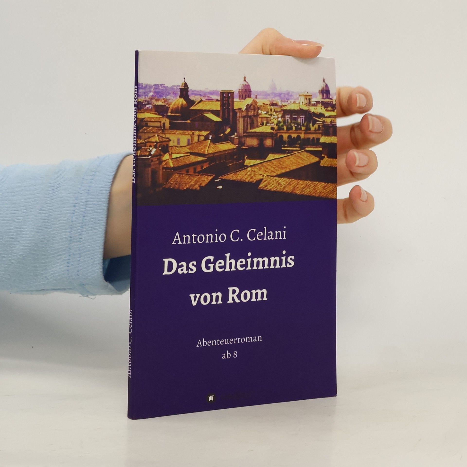 Antonio C. Celani Das Geheimnis von Rom