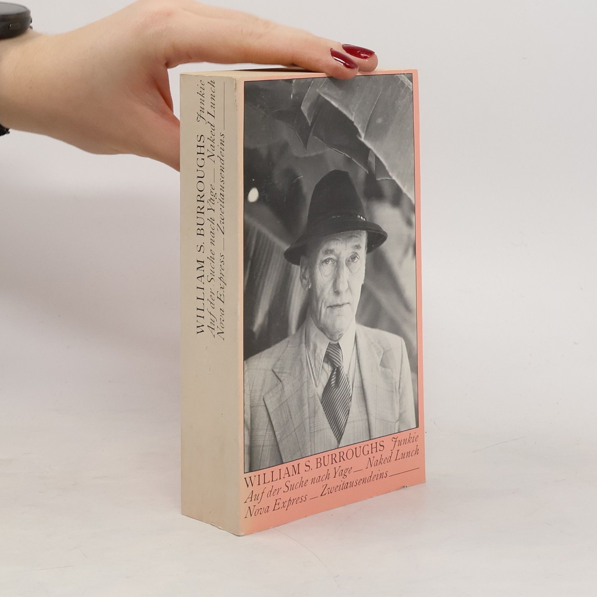 William S. Burroughs Junkie. Auf der Suche nach Yage. Naked Lunch. Nova Express