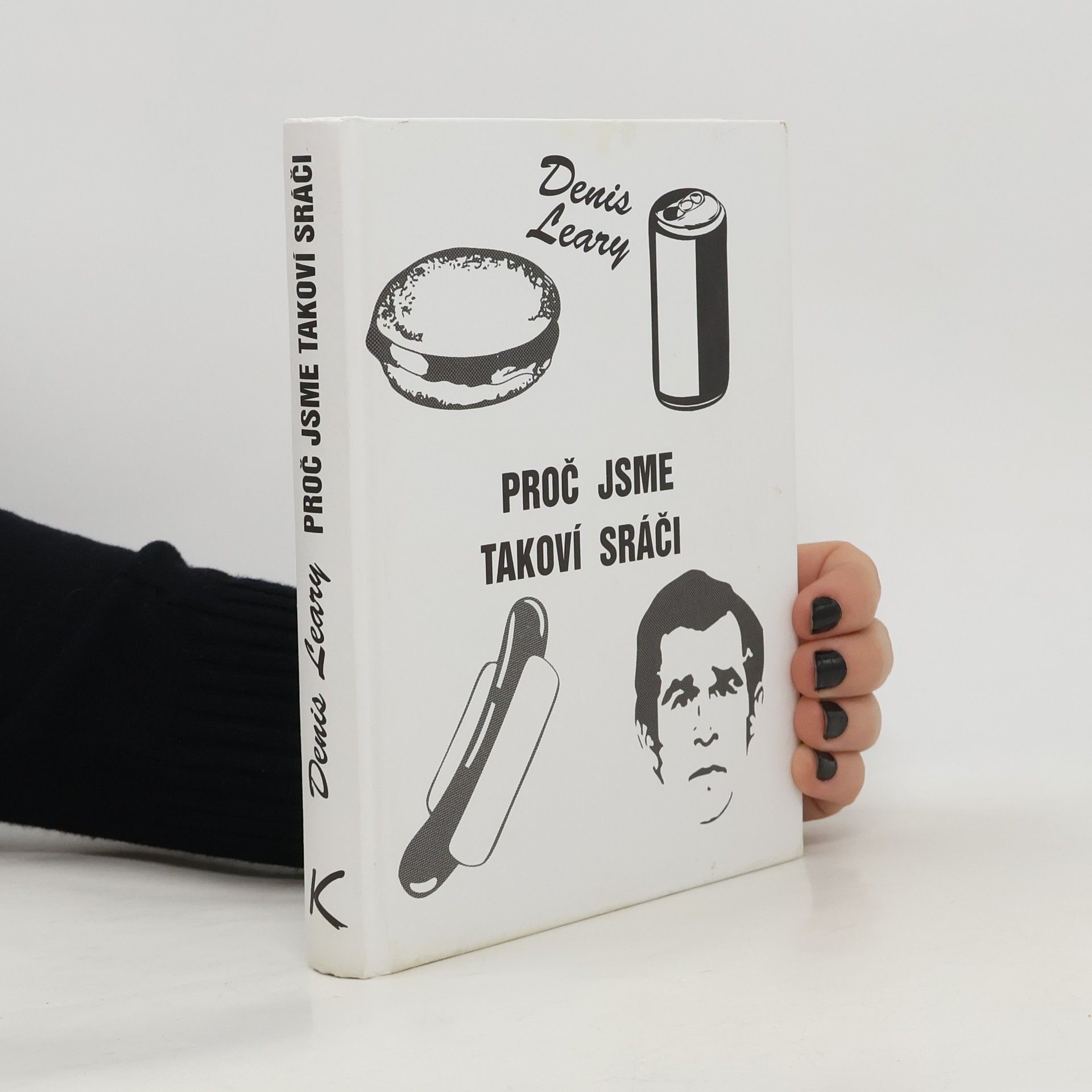 Denis Leary Proč jsme takoví sráči