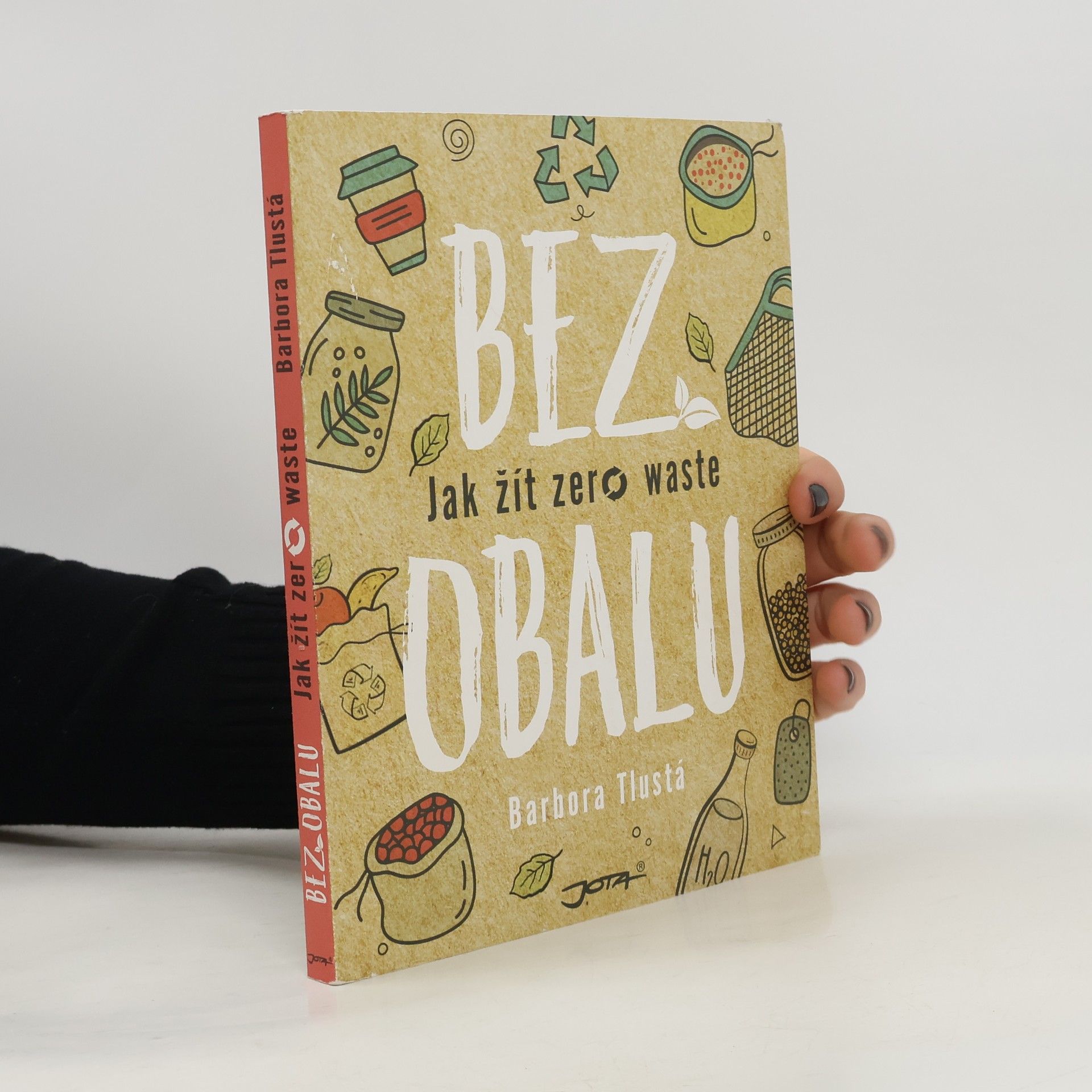 Barbora Tlustá Bez obalu. Jak žít zero waste