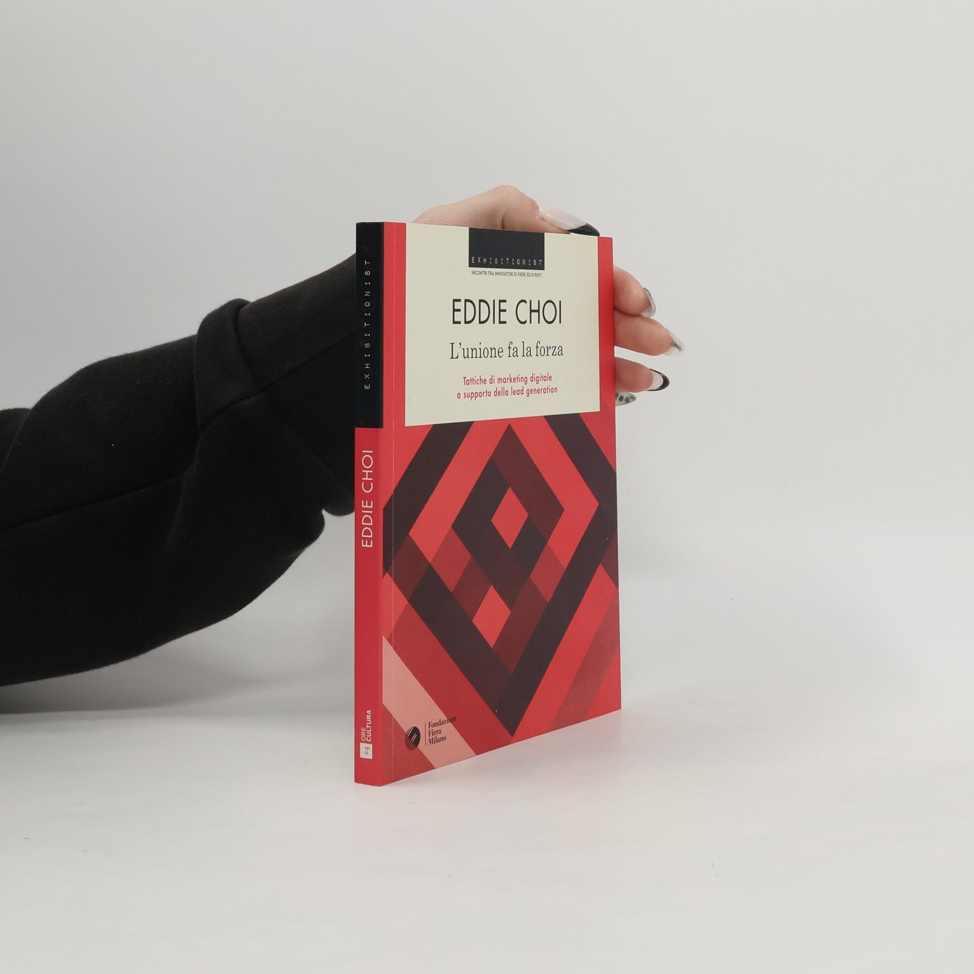 Eddie Choi L'unione fa la forza: Tattiche di marketing digitale a supporto della lead generation