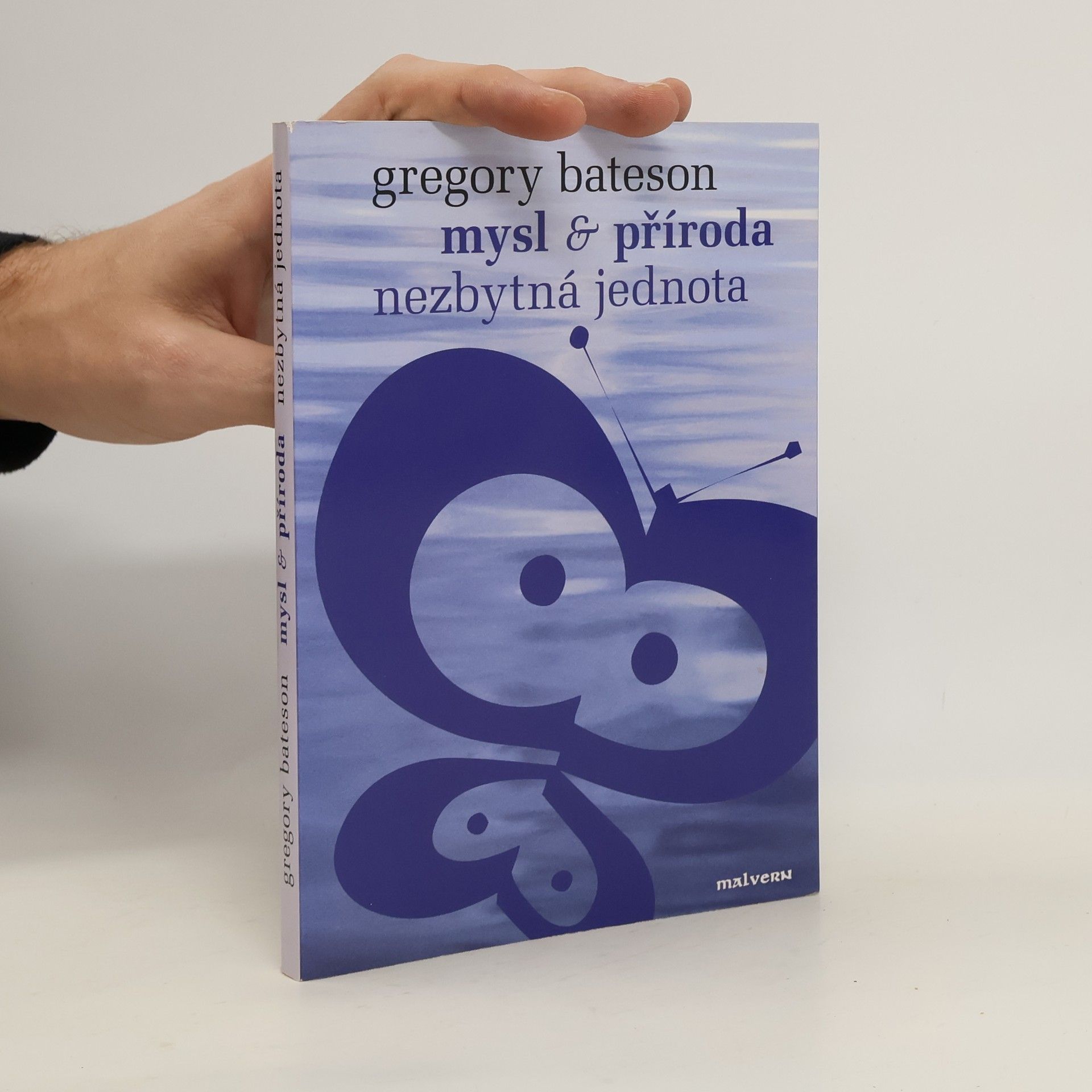 Gregory Bateson Mysl & příroda: nezbytná jednota