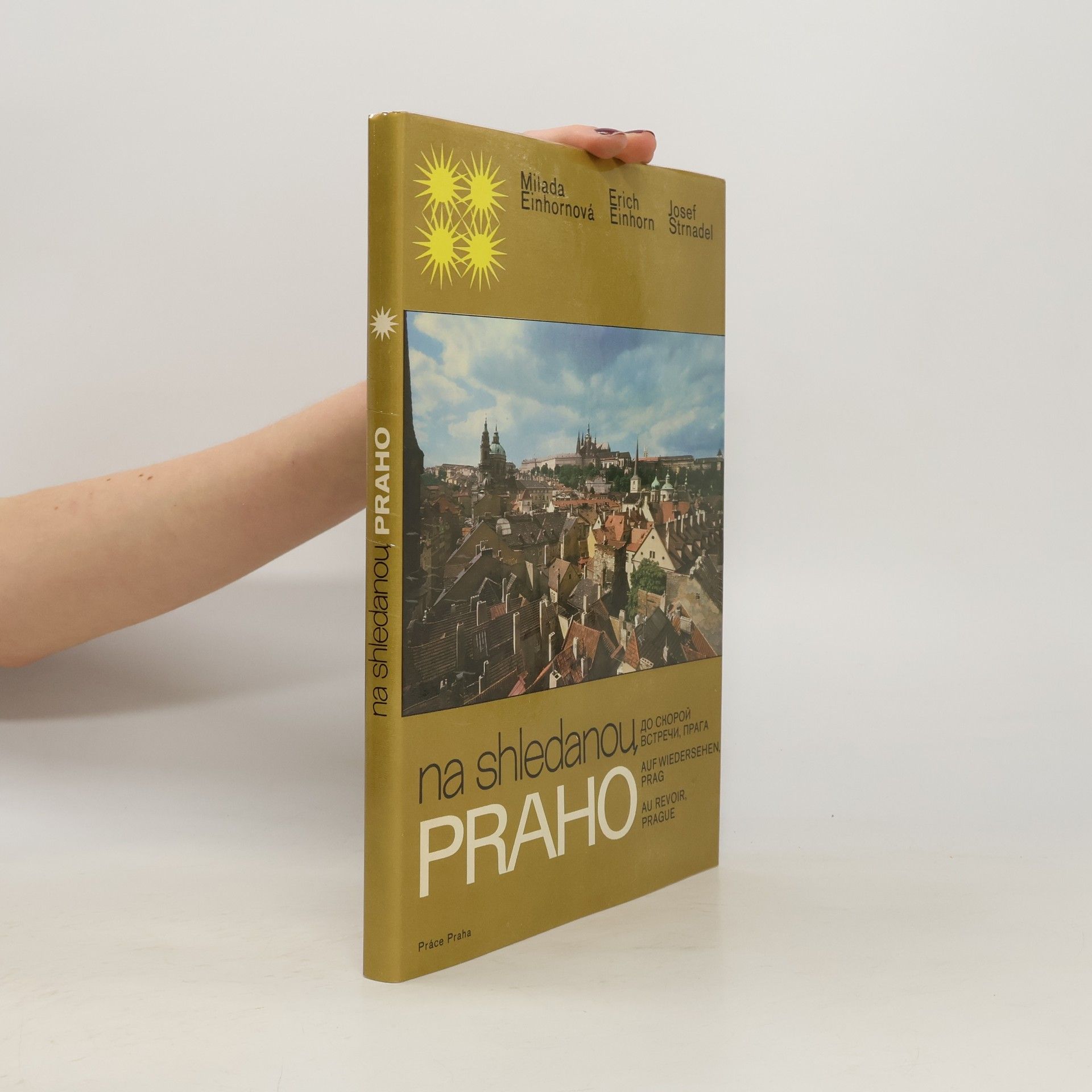 Na shledanou, Praho. Do skoroj vstreči, Praga. Auf Wiedersehen, Prag. Au revoir, Prague.