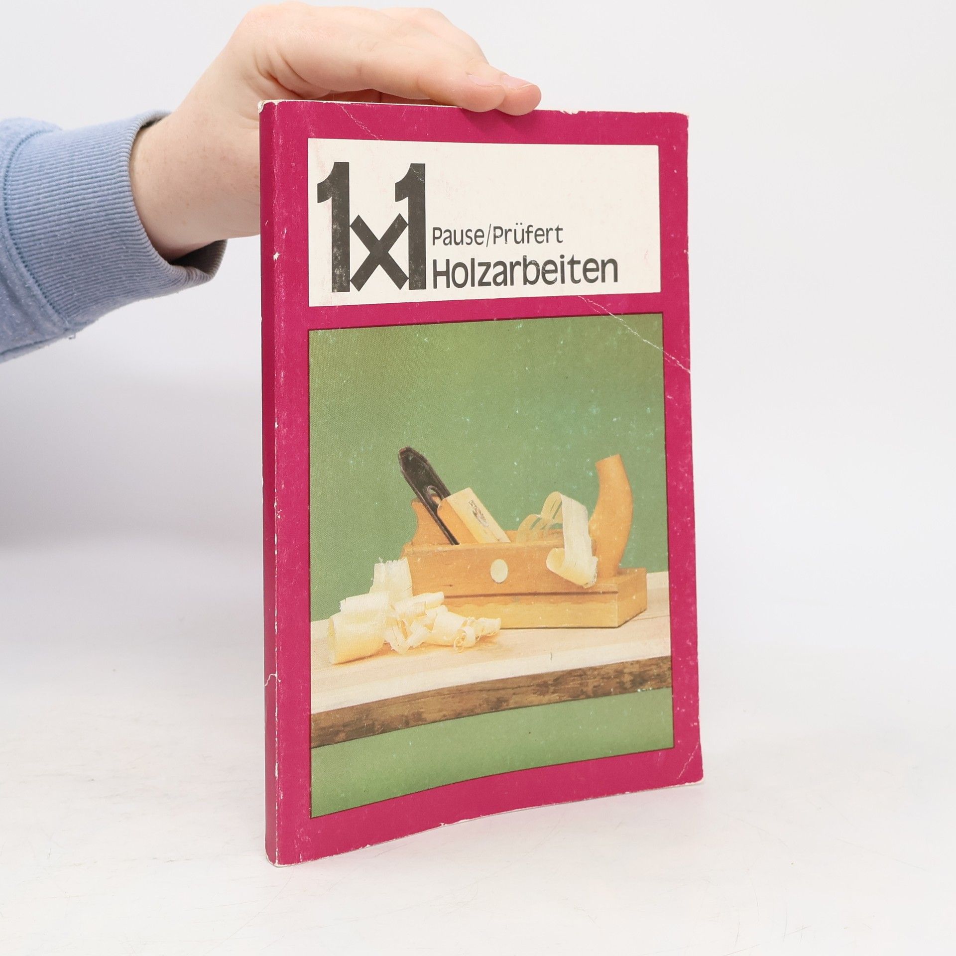 1 X 1 [Einmaleins] der Holzarbeiten