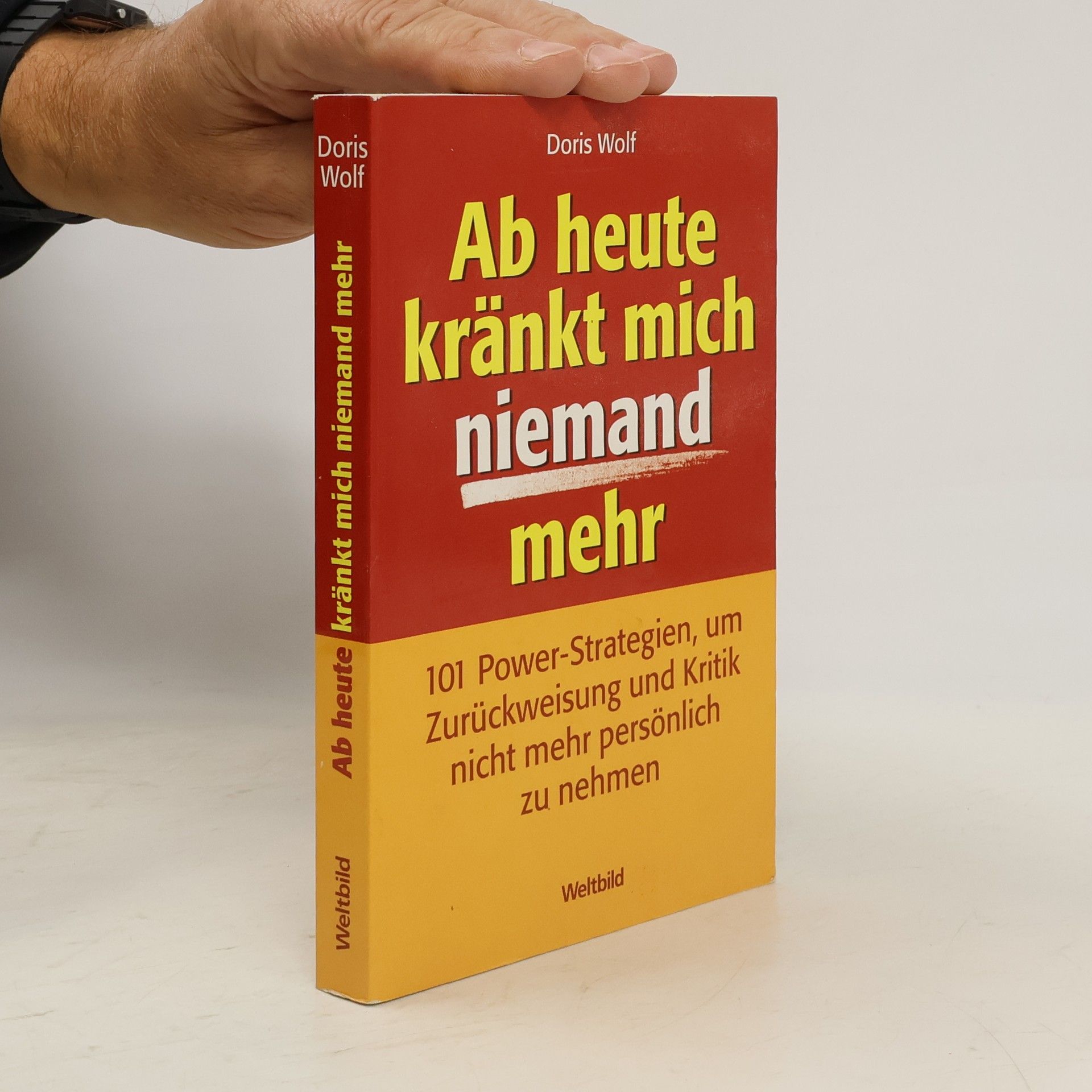 Doris Wolf Ab heute kränkt mich niemand mehr