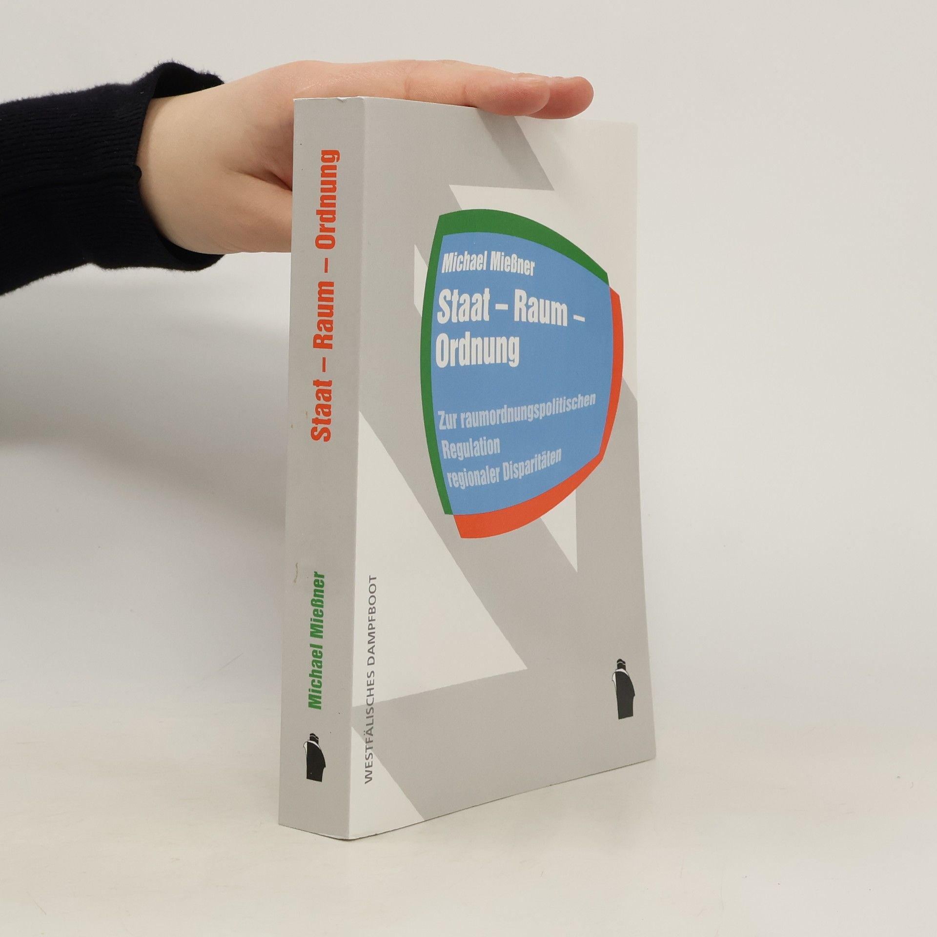 Michael Mießner Staat - Raum - Ordnung