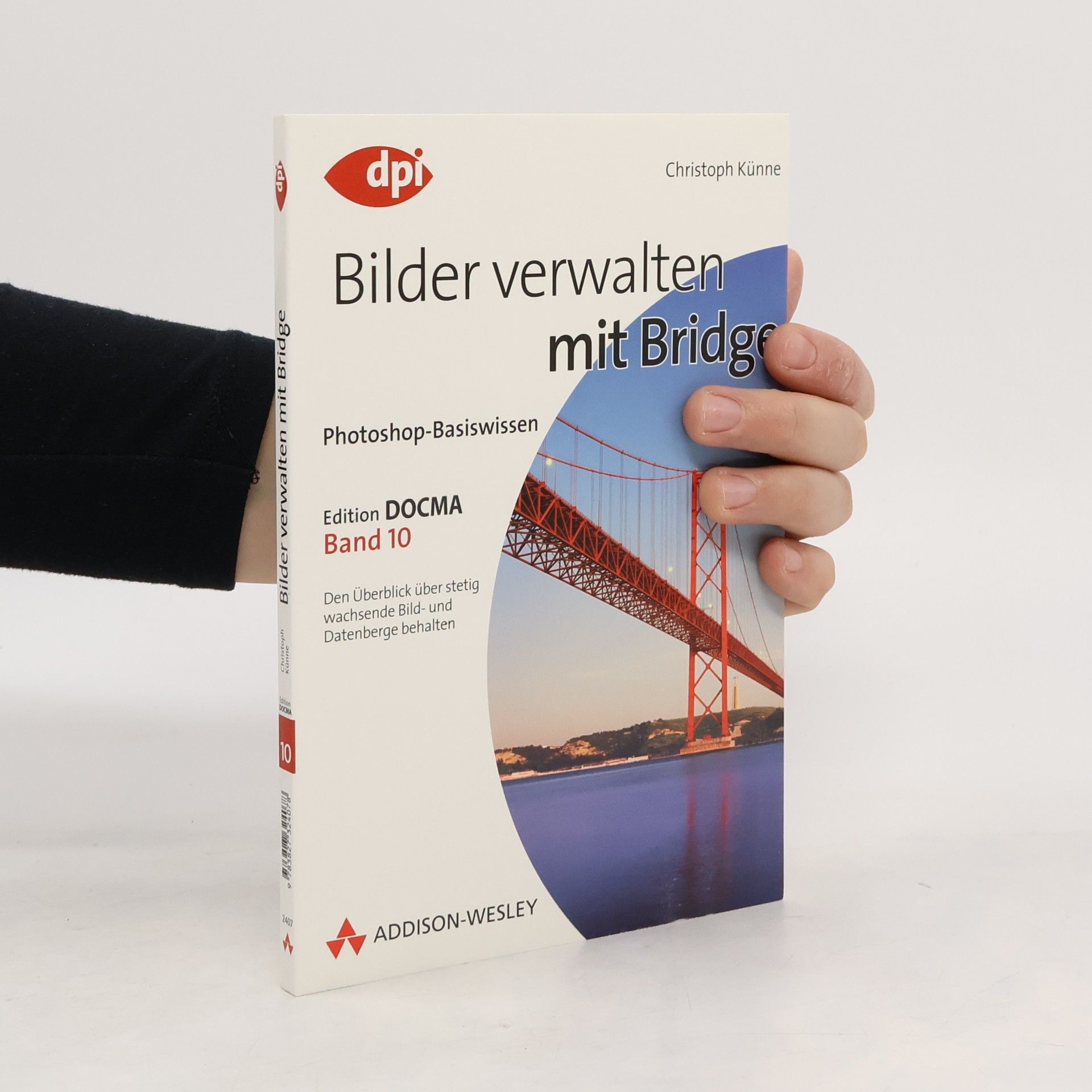 Christoph Künne Photoshop-Basiswissen Band 10. Bilder verwalten mit Bridge