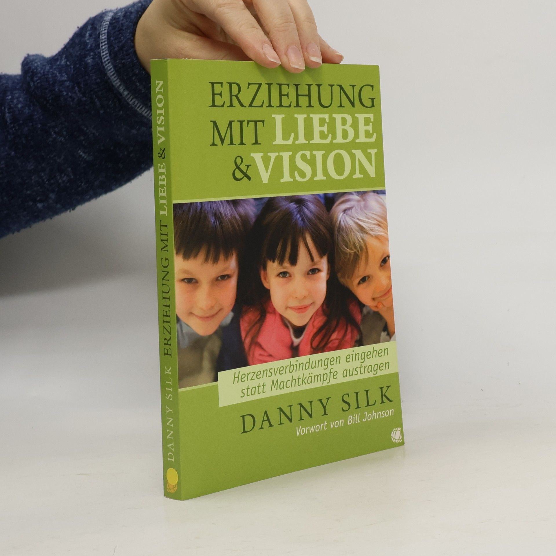 Danny Silk Erziehung mit Liebe und Vision