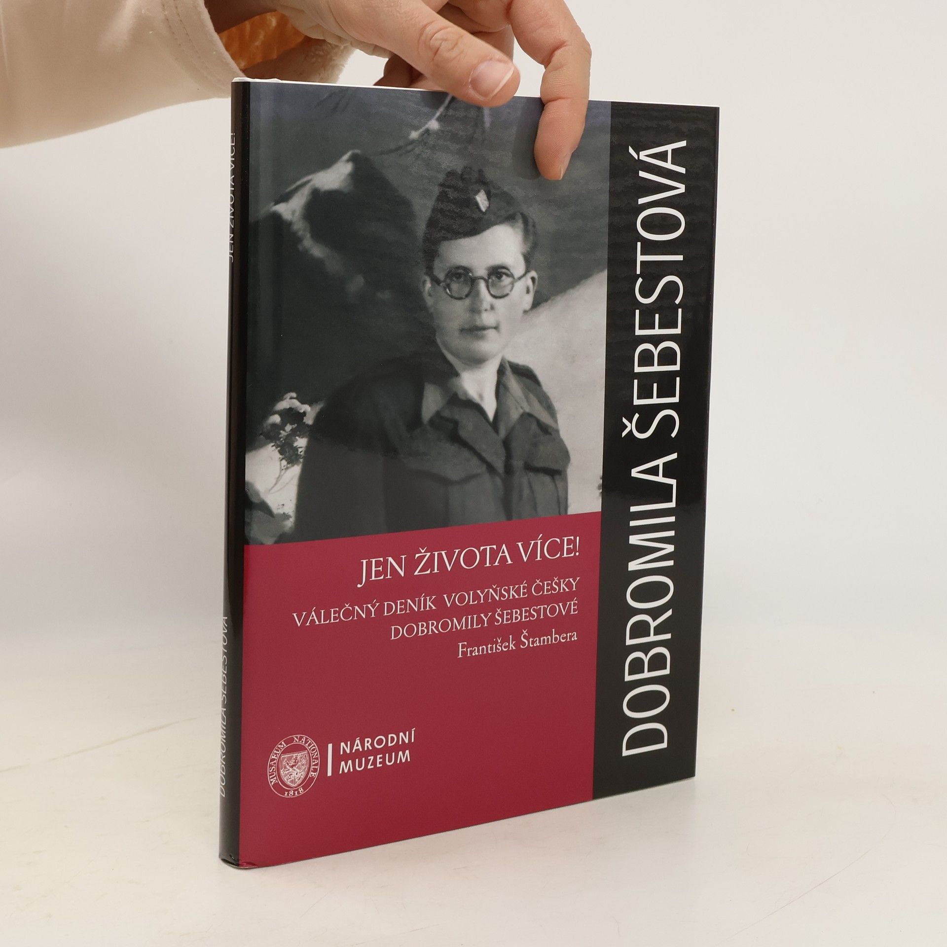 Jen života více! - Válečný deník volyňské Češky Dobromily Šebestové