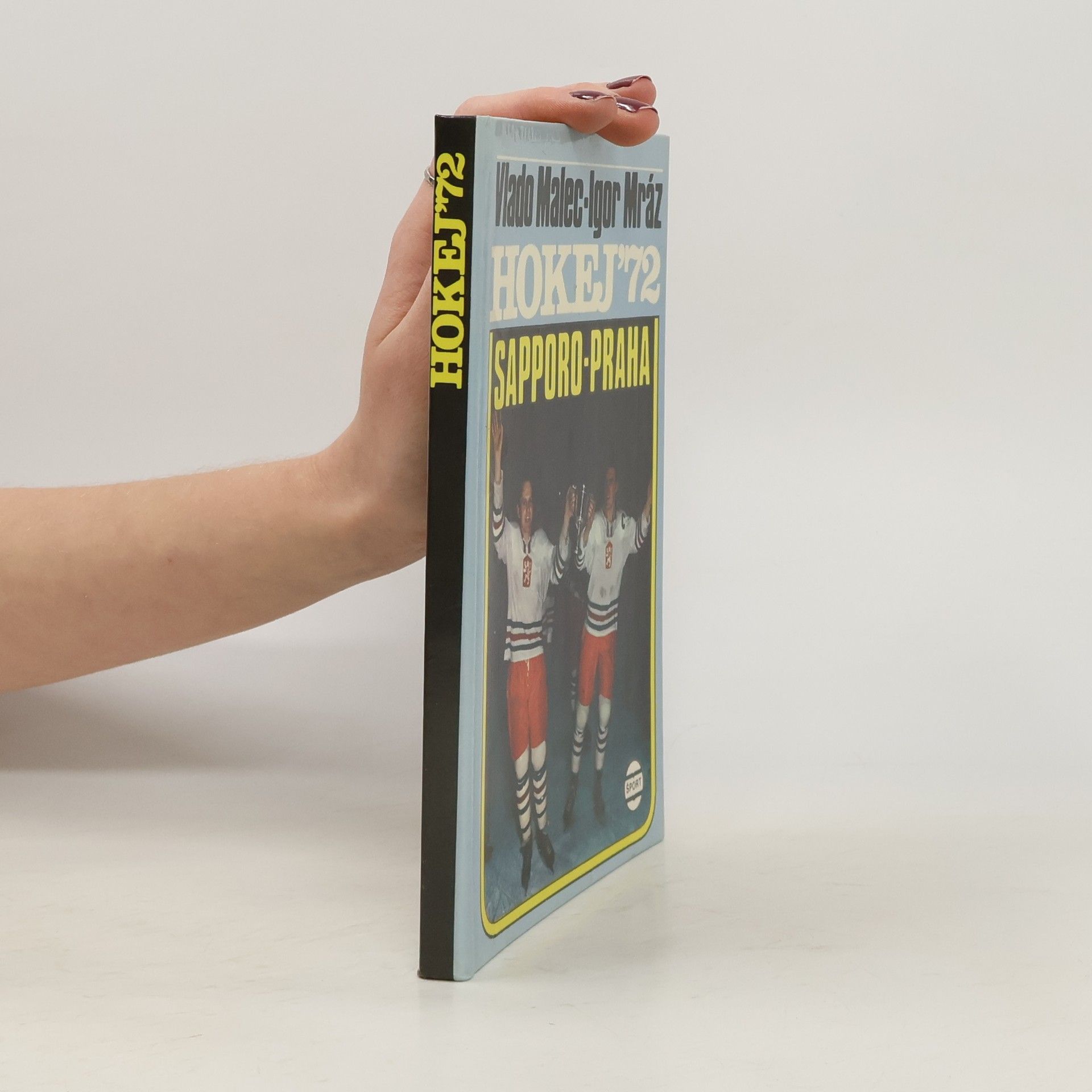 Vlado Malec Hokej '72. Sapporo - Praha