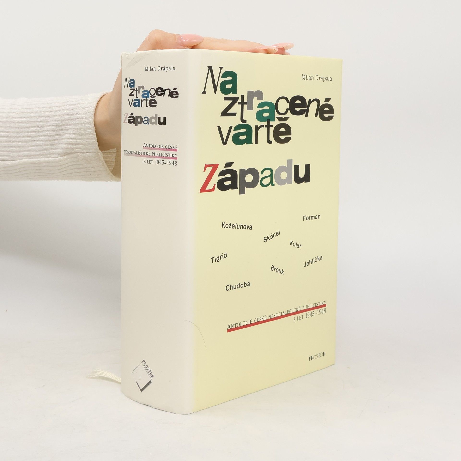 Milan Drápala Na ztracené vartě Západu: Antologie české nesocialistické publicistiky z let 1945-1948