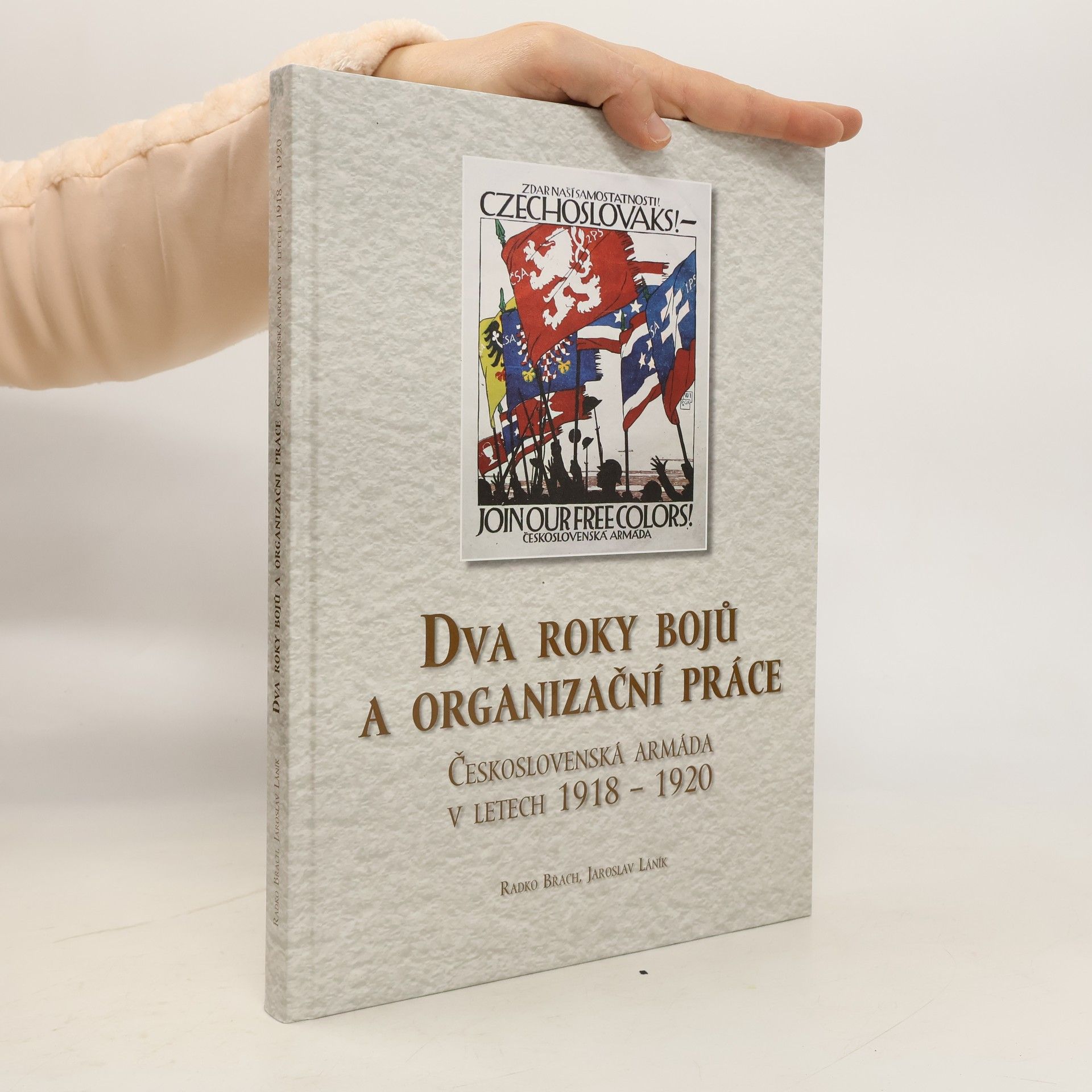 Jaroslav Láník Dva roky bojů a organizační práce: Československá armáda v letech 1918-1920