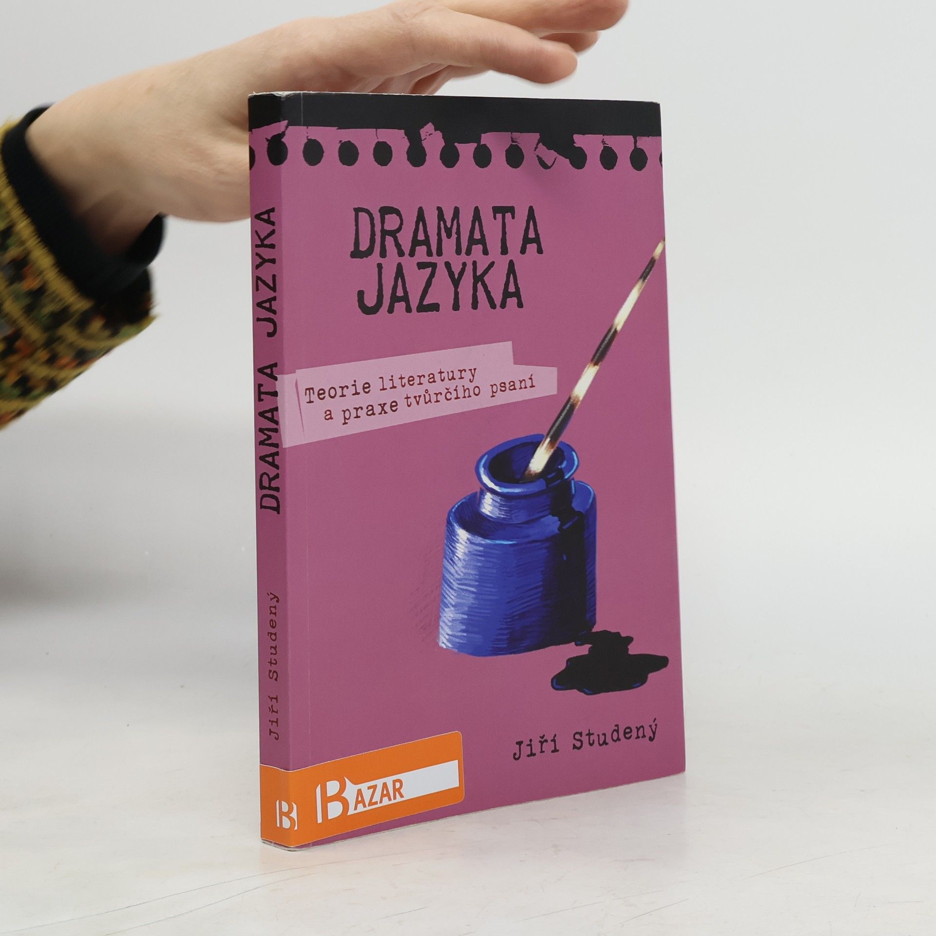 Jiří Studený Dramata jazyka : Teorie literatury a praxe tvůrčího psaní