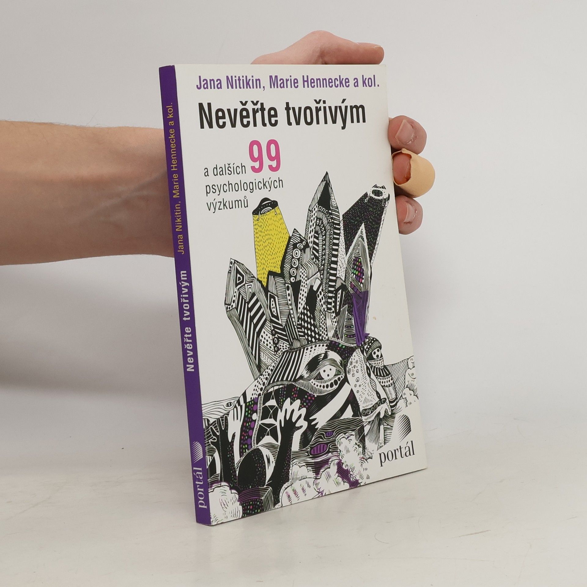 Jana Nikitin Nevěřte tvořivým : a dalších 99 psychologických výzkumů