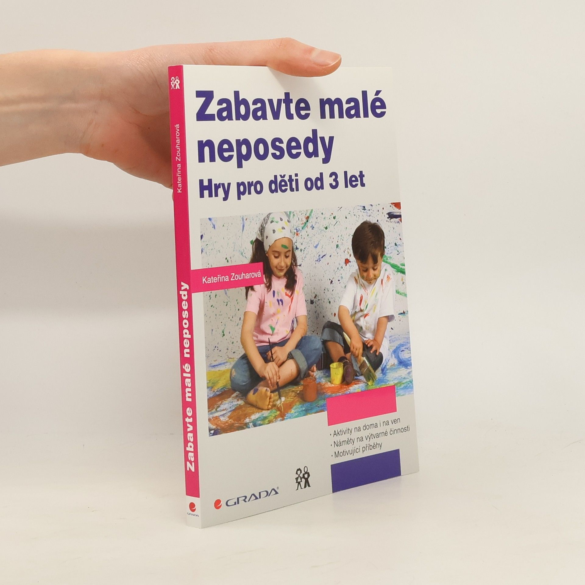 Kateřina Zouharová Zabavte malé neposedy