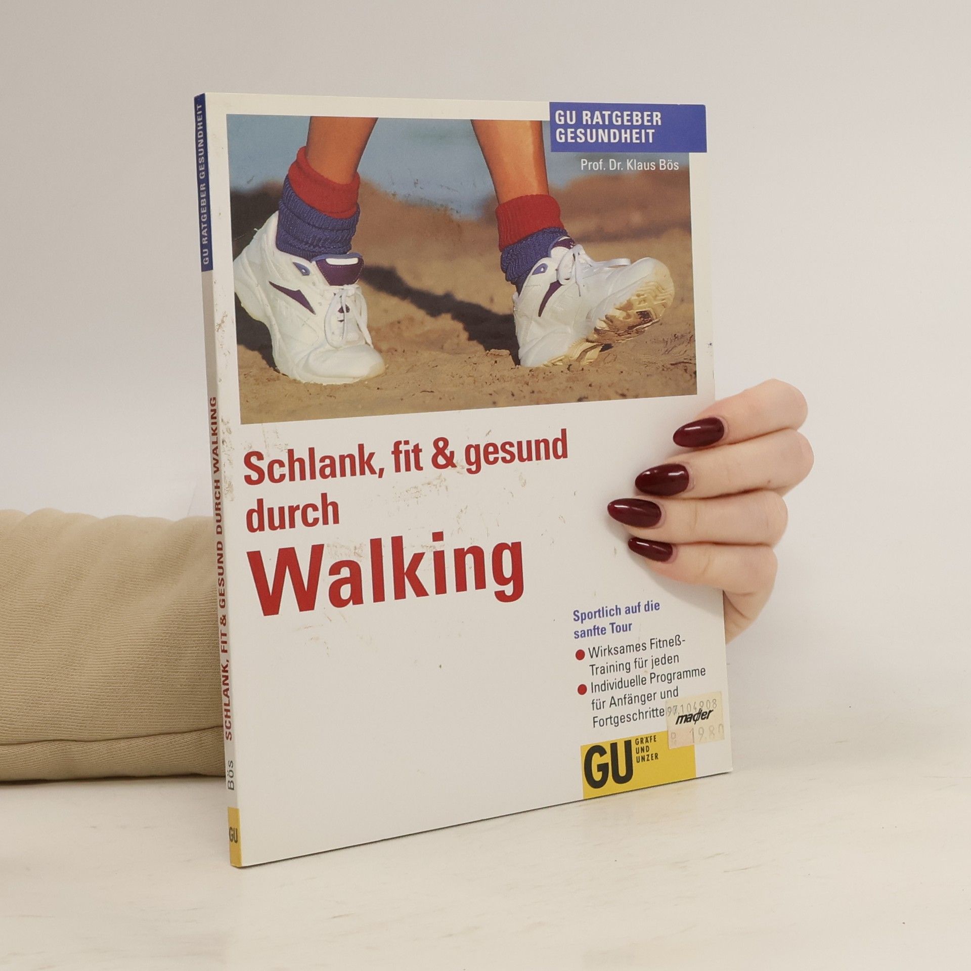 Klaus Bös Schlank, fit und gesund durch Walking.