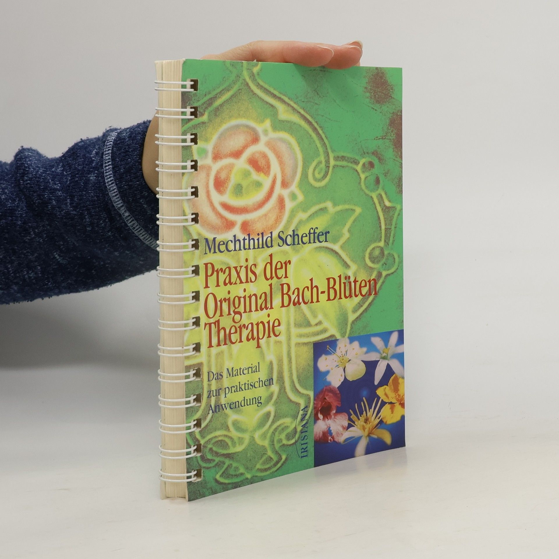 Mechthild Scheffer Praxis der Original-Bach-Blütentherapie