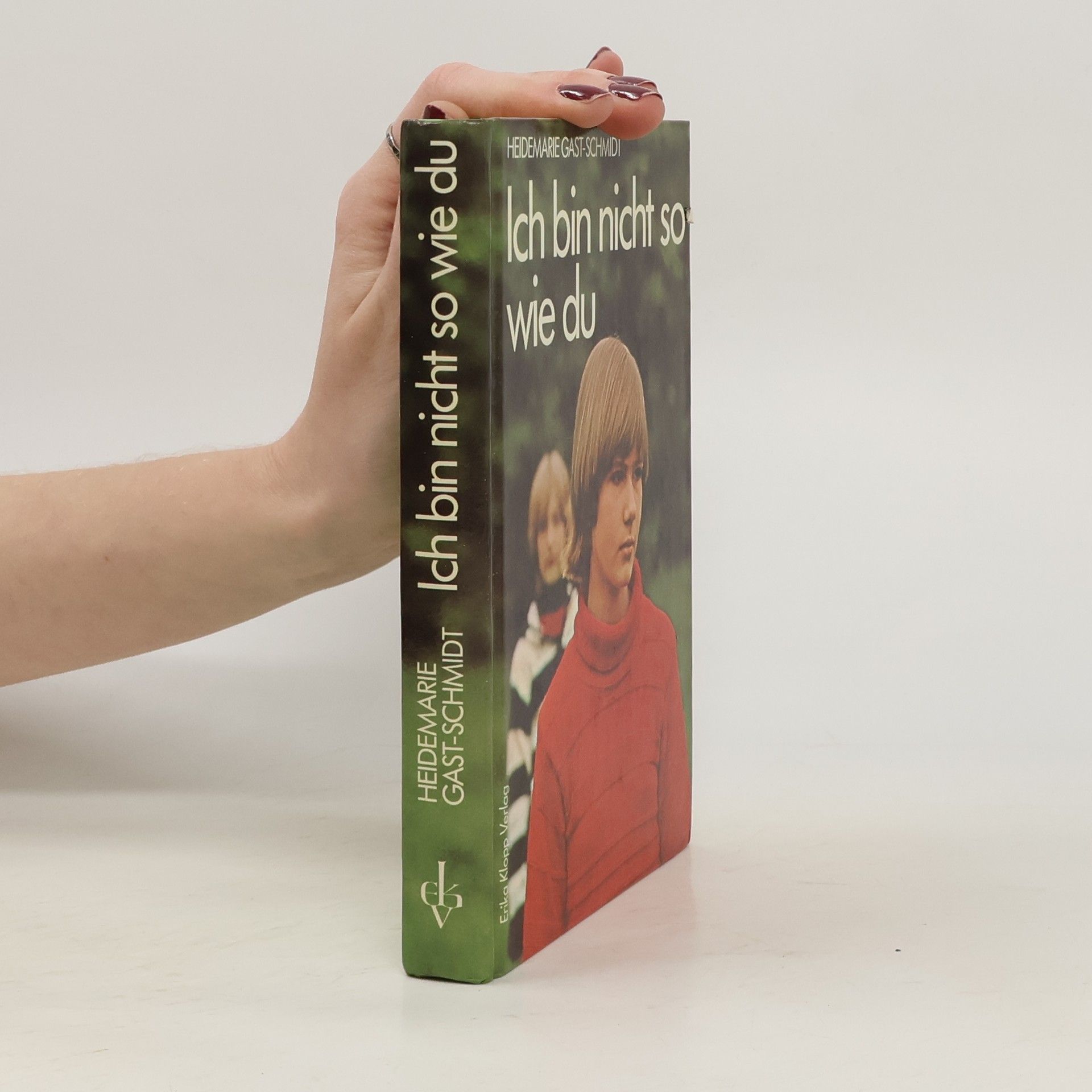 Heidemarie Gast-Schmidt Ich bin nicht so wie du