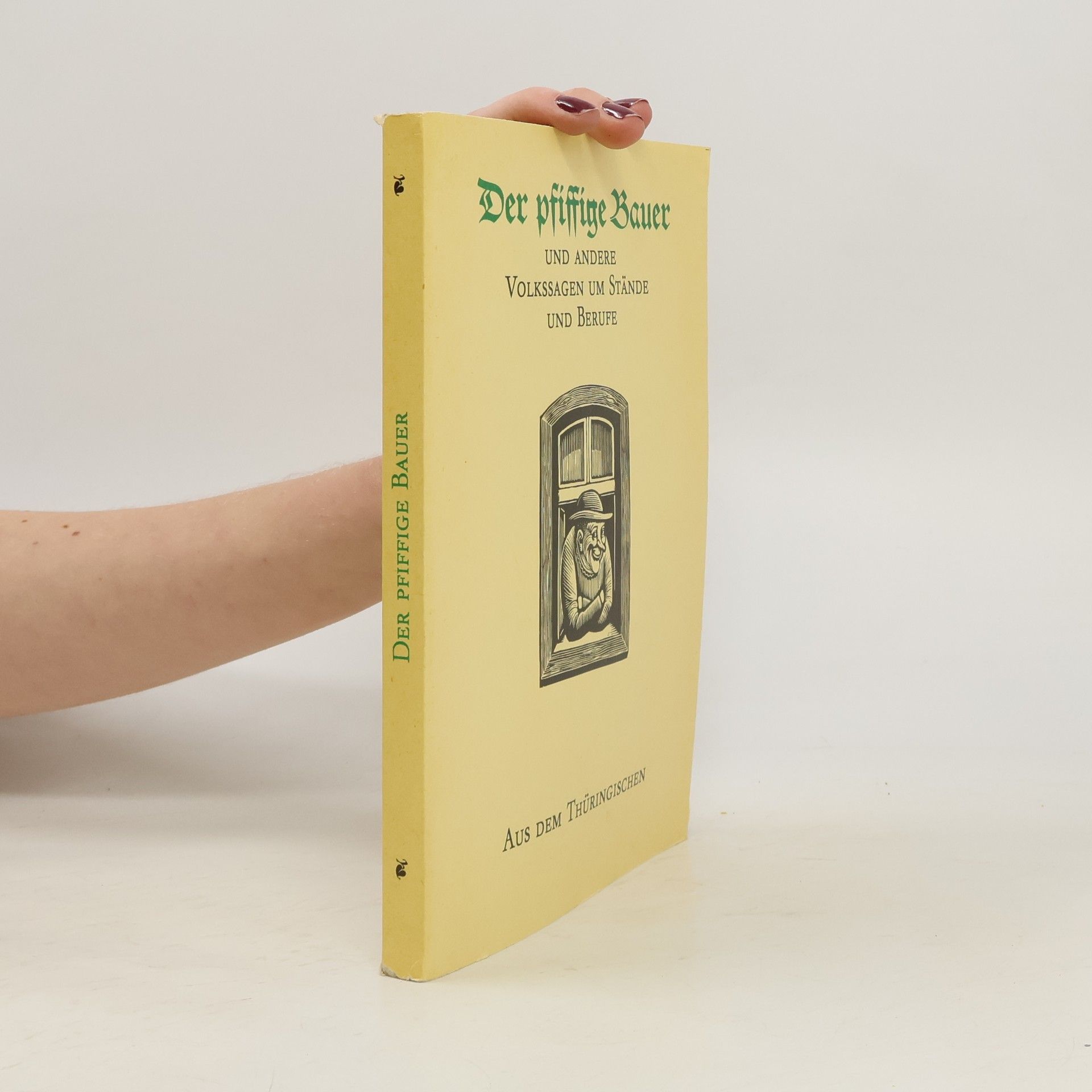 Walter Nachtigall Der pfiffige Bauer und andere Volkssagen um Stände und Berufe aus dem Thüringischen