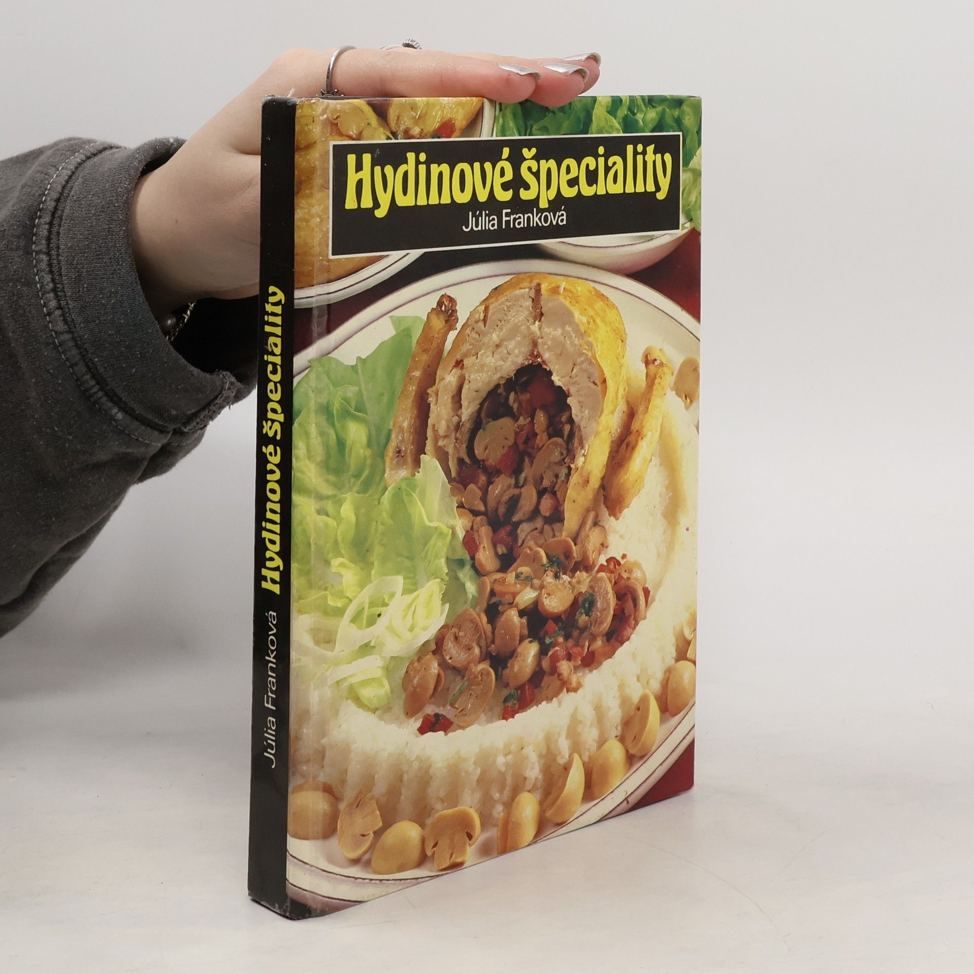 Julia Francková Hydinové špeciality. 460 jedál z domácej hydiny a pernatej zveri
