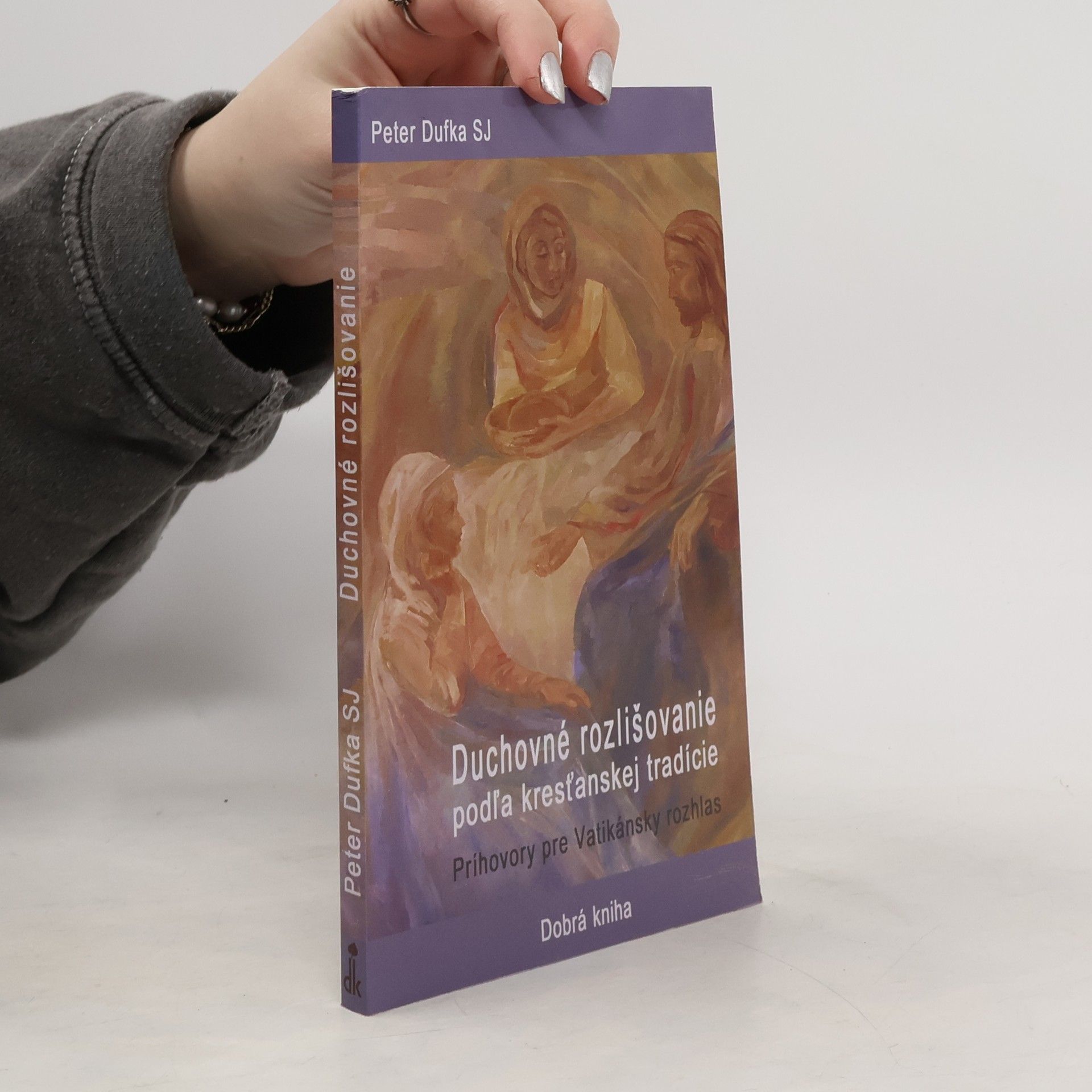 Peter Dufka SJ Duchovné rozlišovanie podľa kresťanskej tradície