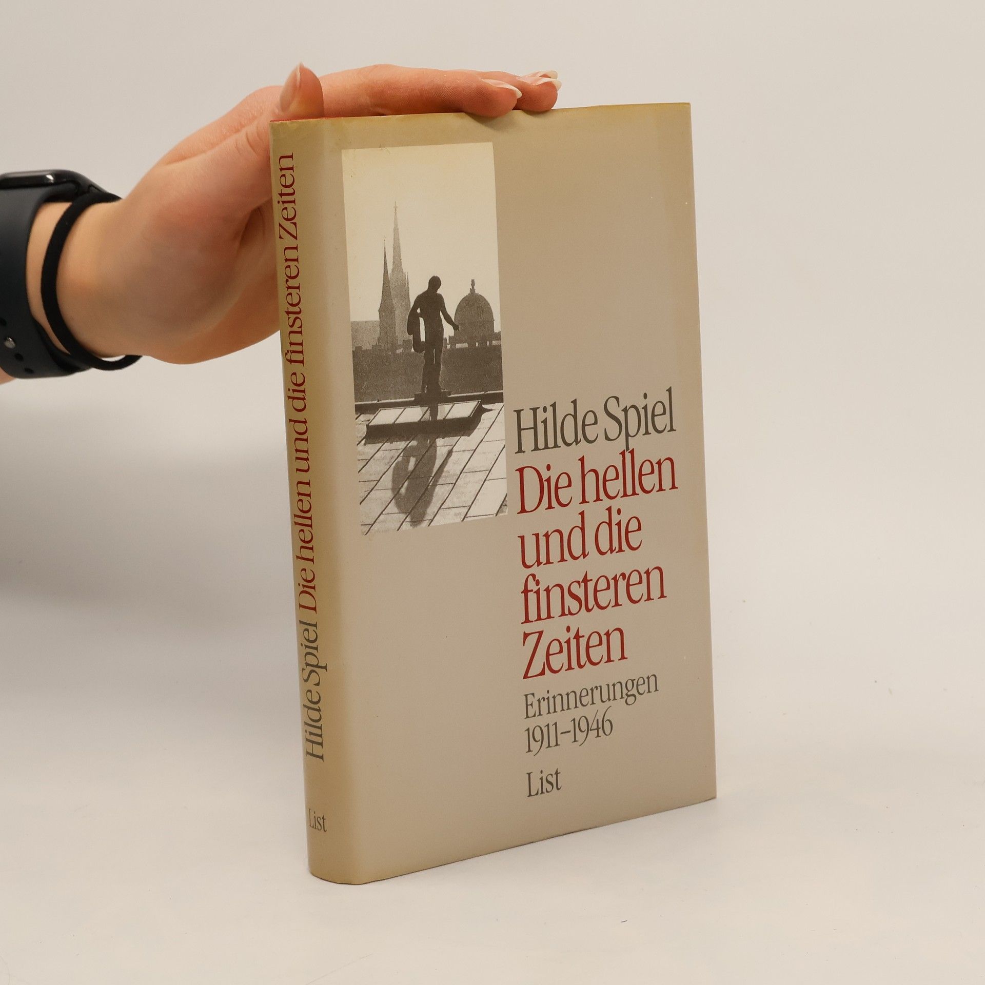 Die hellen und die finsteren Zeiten: Erinnerungen 1911-1946