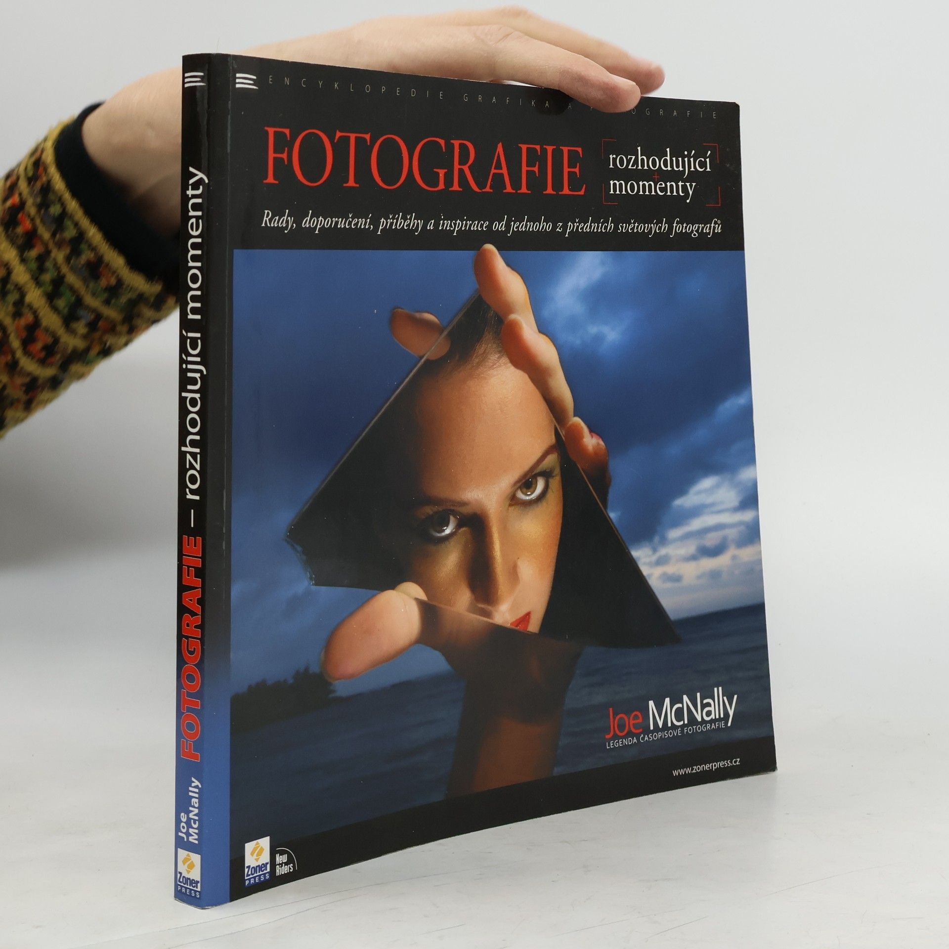 Joe McNally Fotografie - rozhodující momenty : rady, doporučení, příběhy a inspirace od jednoho z předních světových fotografů