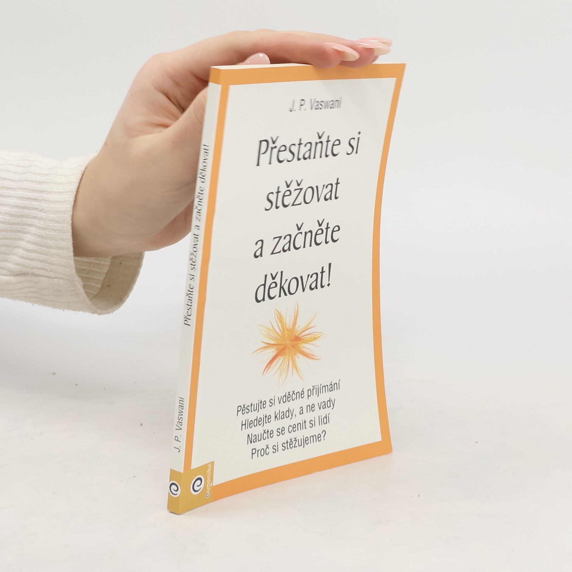 Přestaňte si stěžovat a začněte děkovat!