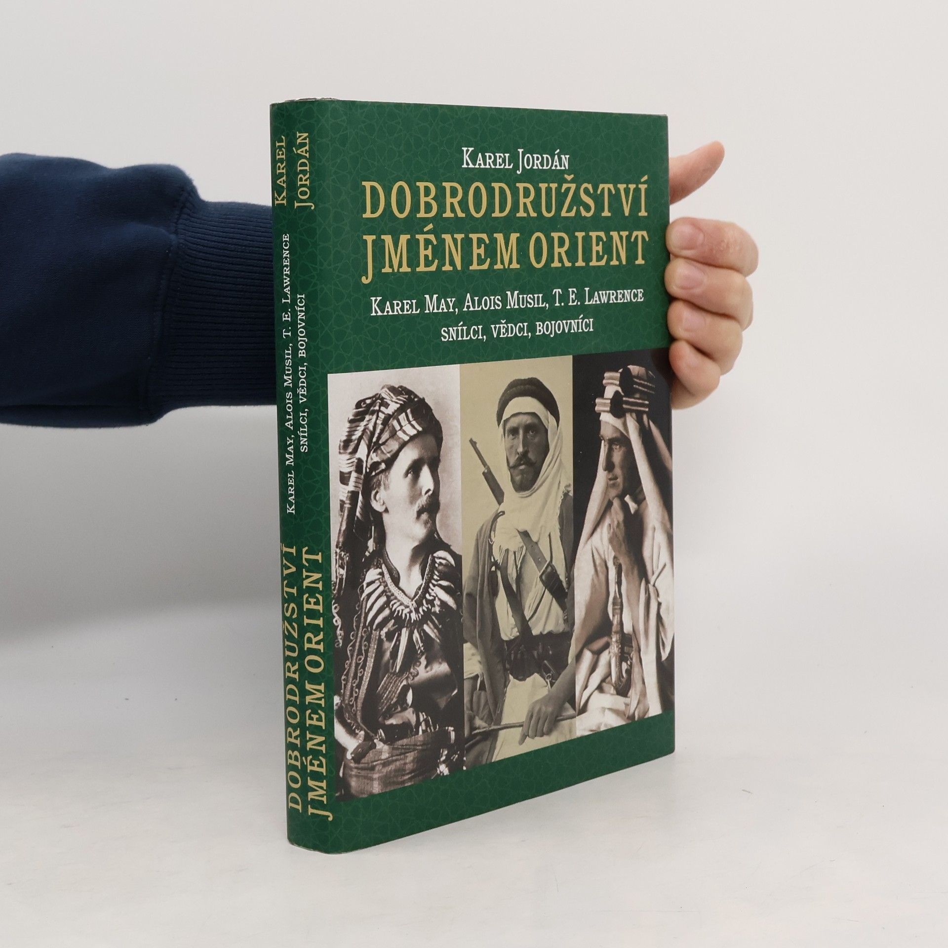 Karel Deniš Dobrodružství jménem Orient