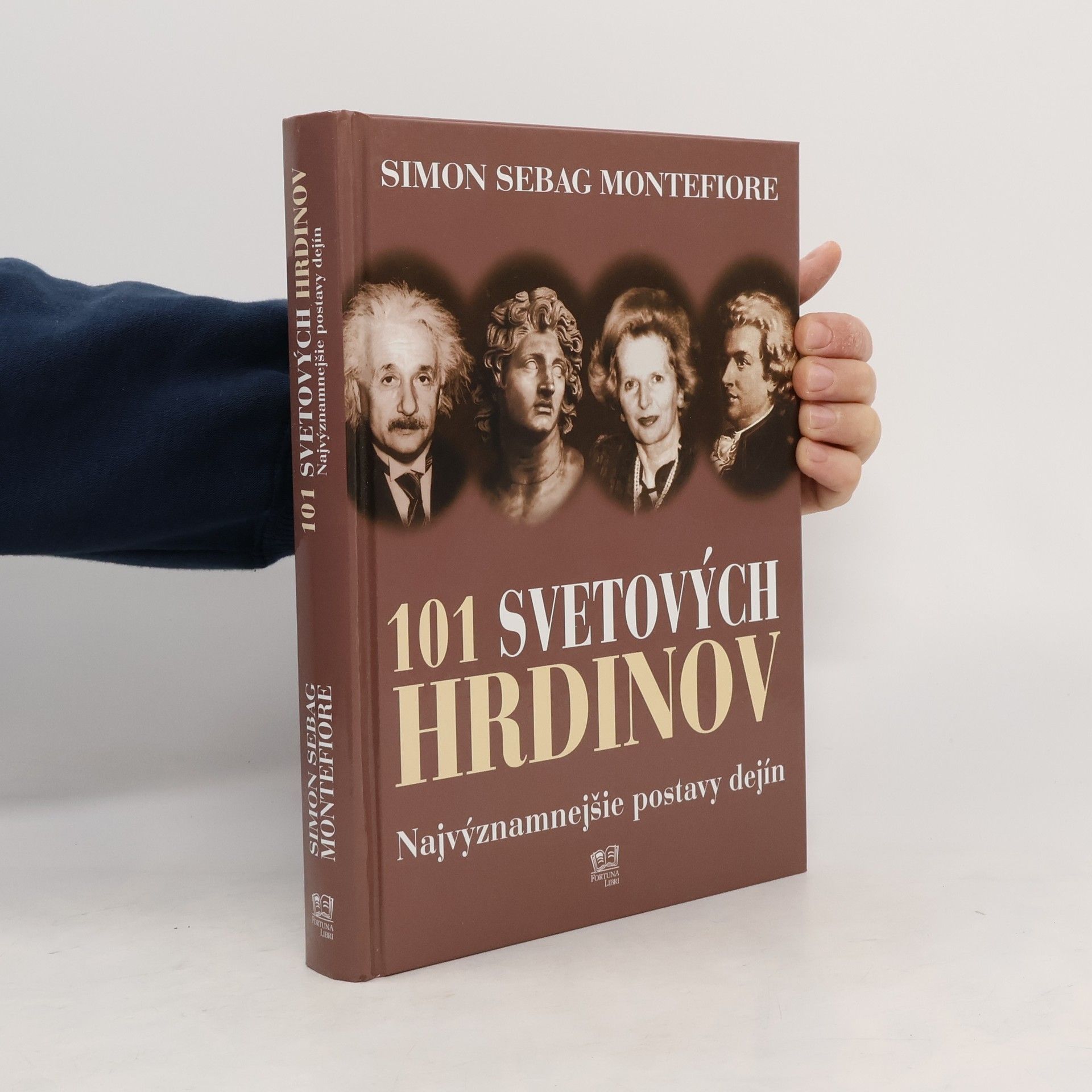 Simon Sebag Montefiore 101 svetových hrdinov