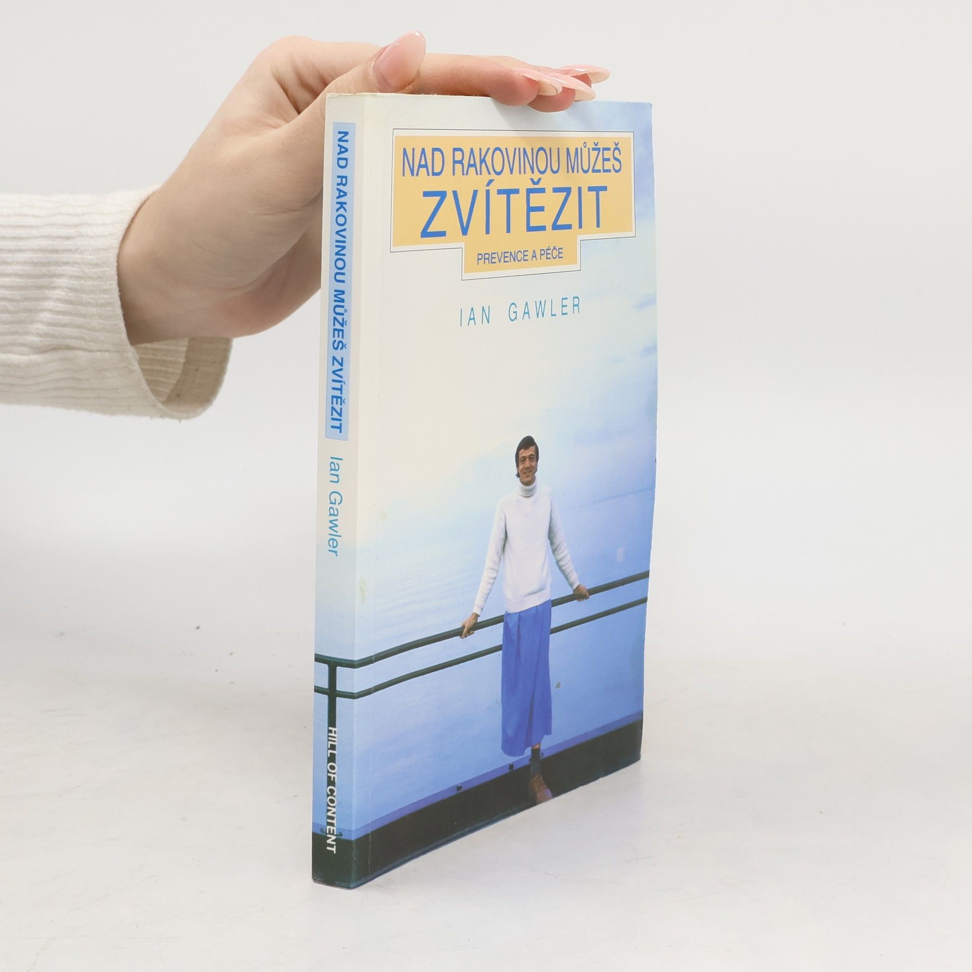 Ian Gawler Nad rakovinou můžeš zvítězit: Prevence a péče