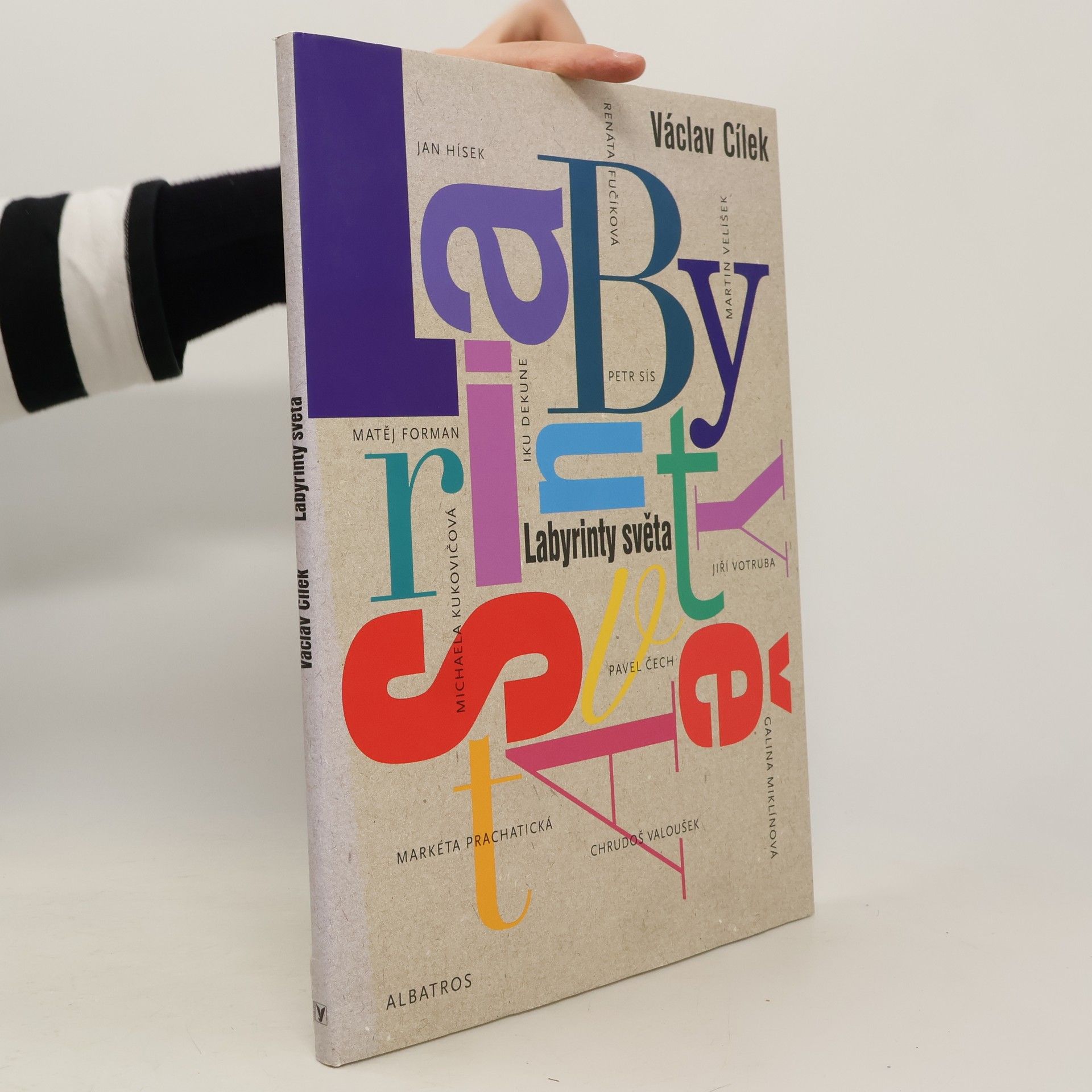 Václav Cílek Labyrinty světa, aneb, O cestách ze zmatků světa do ráje srdce