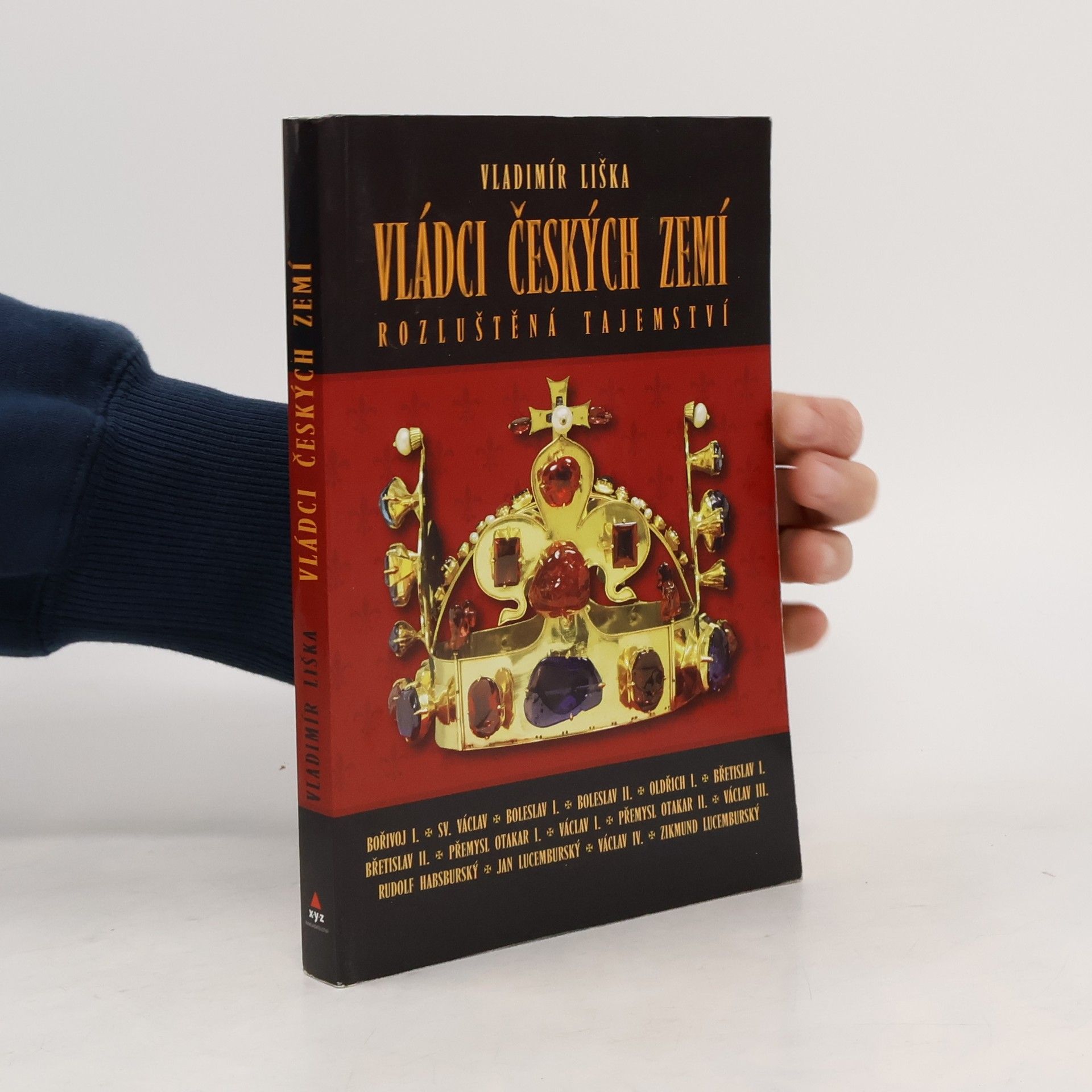 Vladimír Liška Vládci českých zemí : rozluštěná tajemství