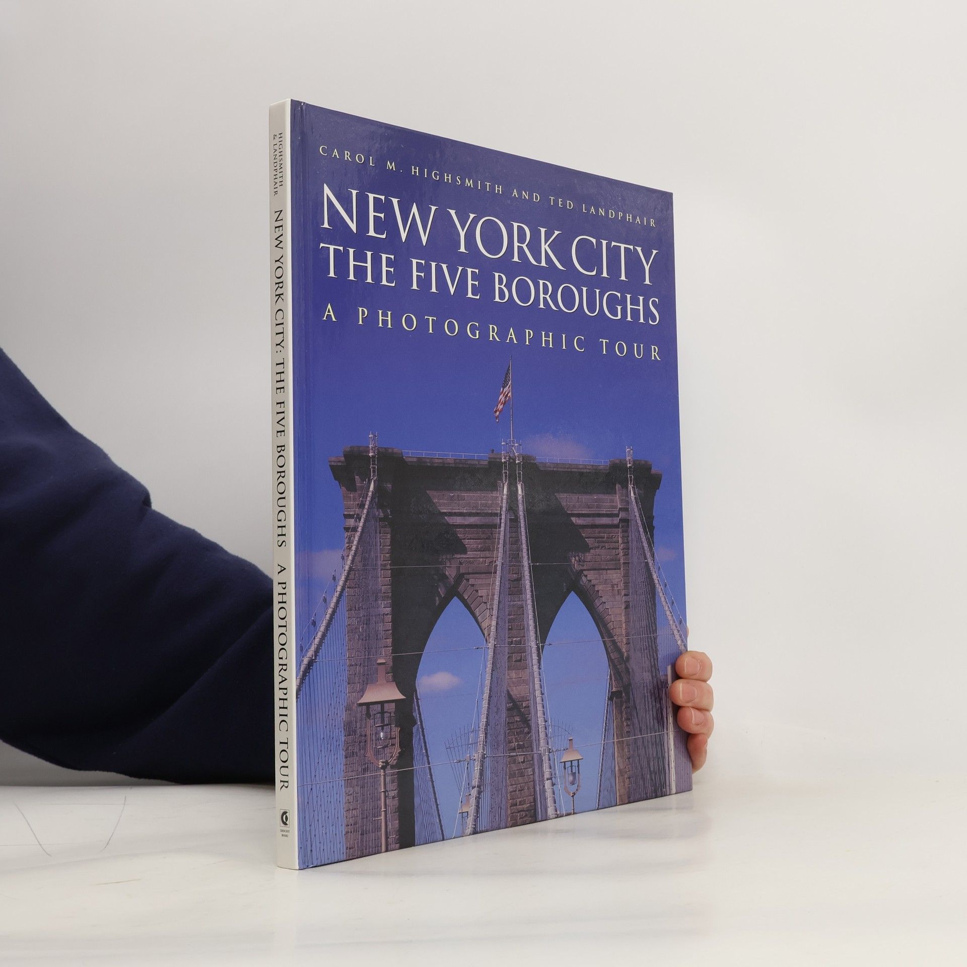 Carol M. Highsmith New York City the five boroughs: a photographic tour