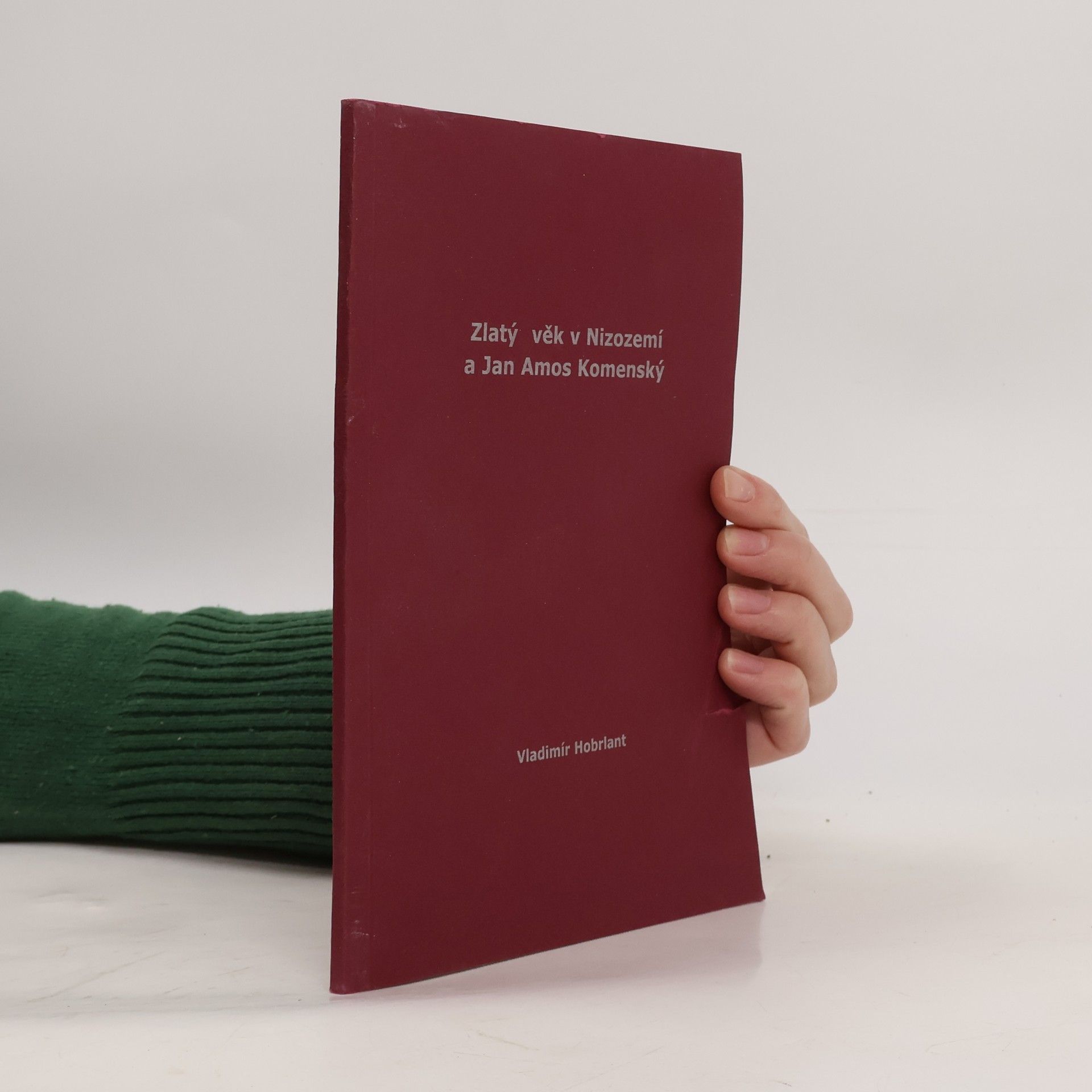 Vladimír Hobrlant Zlatý věk v Nizozemí a Jan Amos Komenský